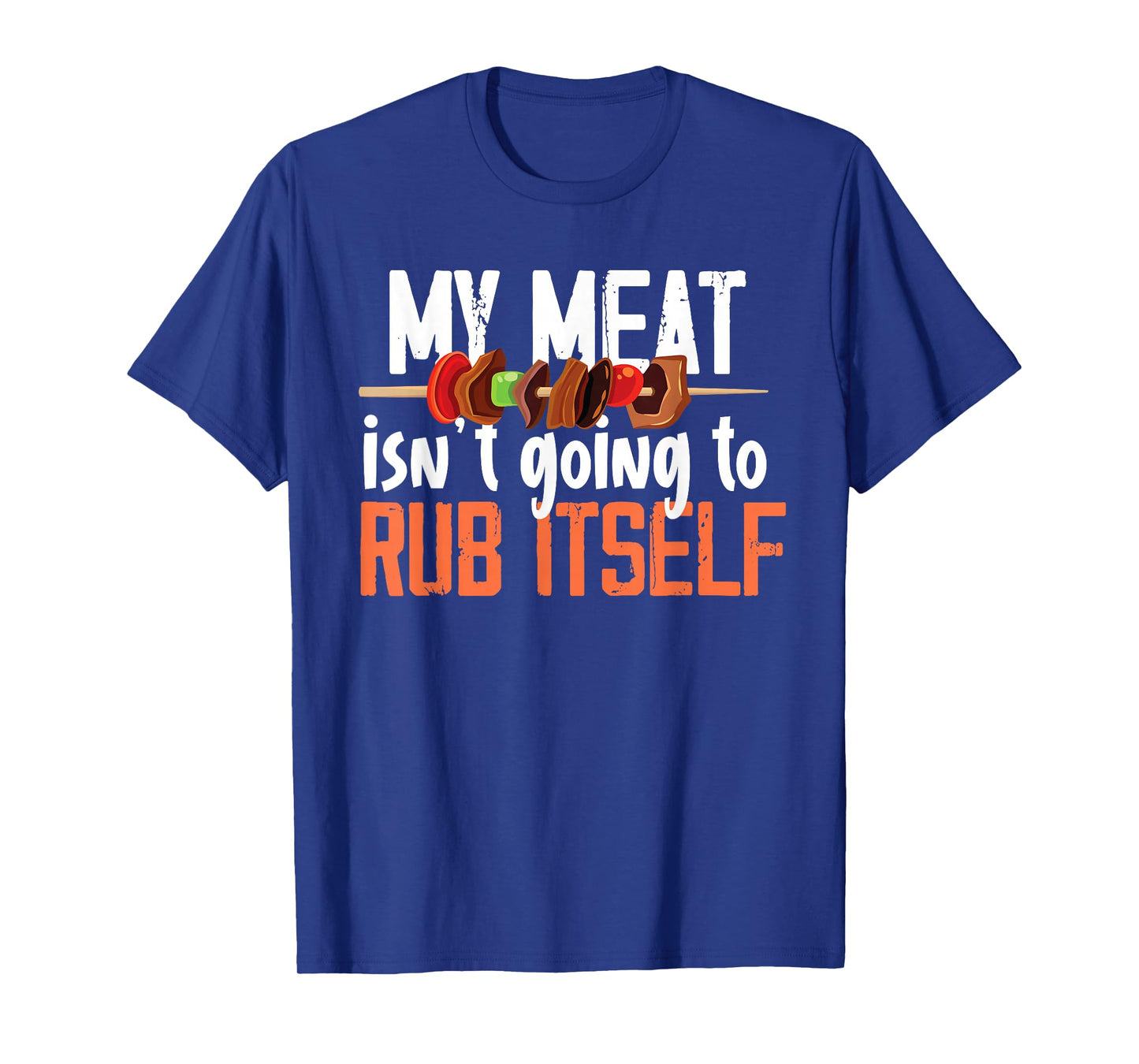 Funny Meat Rub Barbeque Design For Men T-Shirt