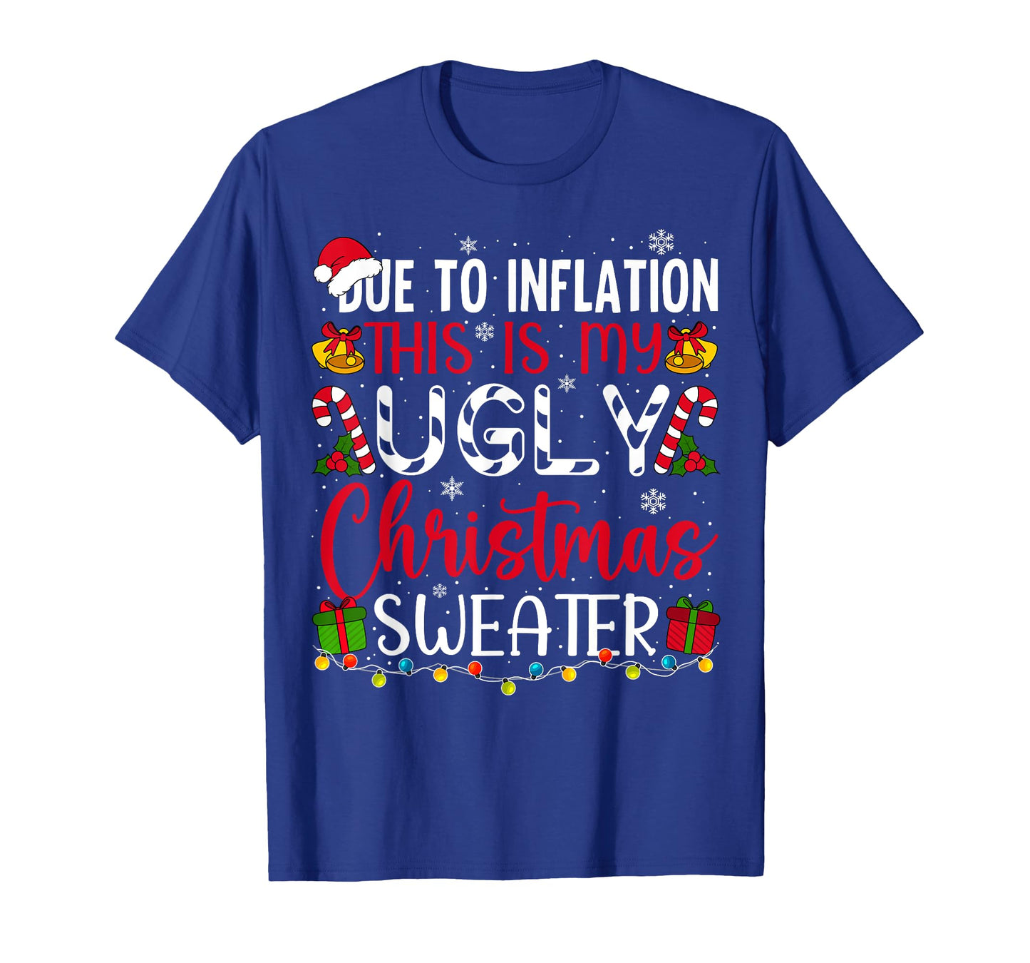 Due to Inflation Ugly Christmas Sweater Funny Xmas Holiday T-Shirt