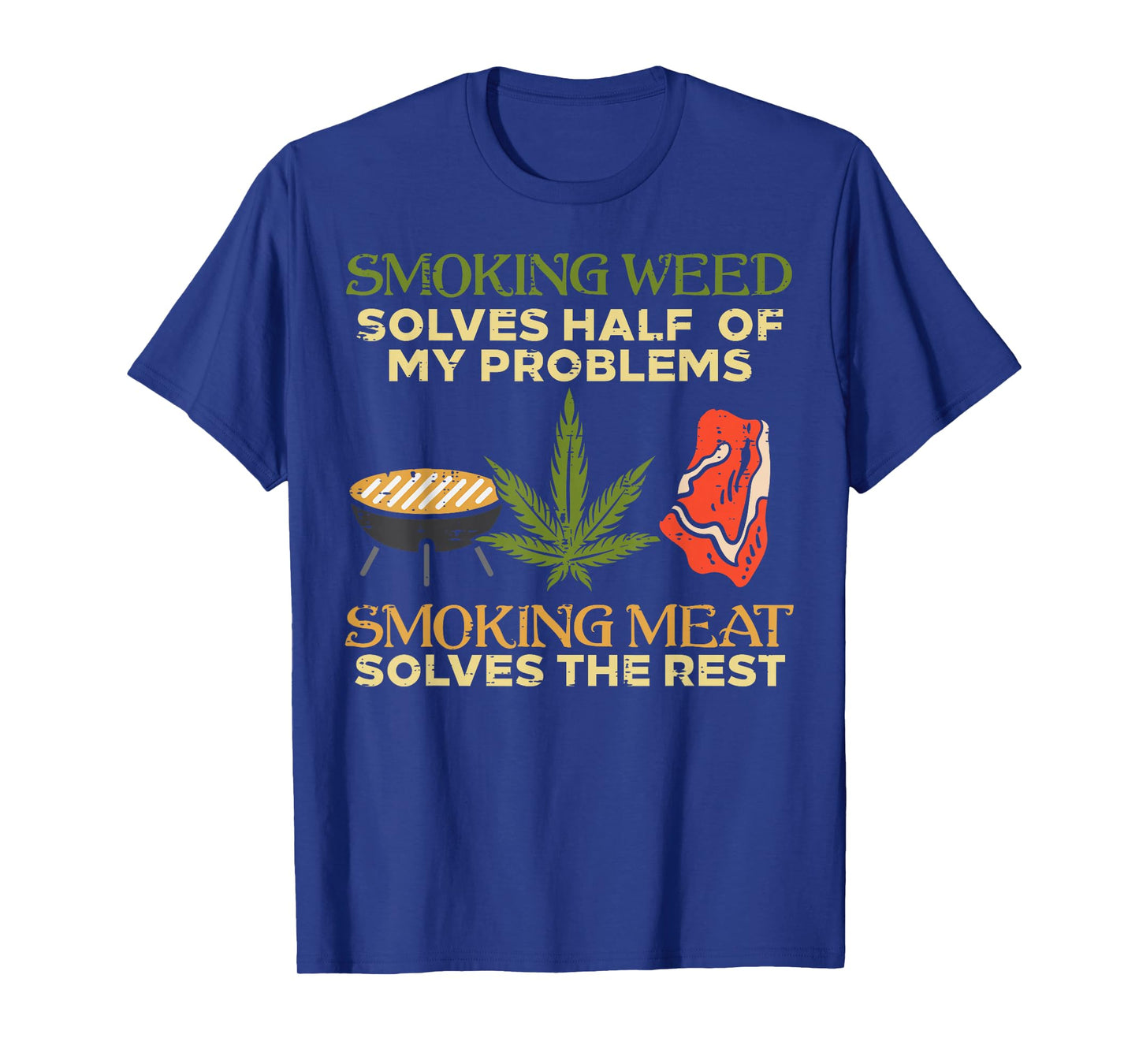 Grilling Solves Half Problems Meat Funny Bbq Barbecue Men T-Shirt