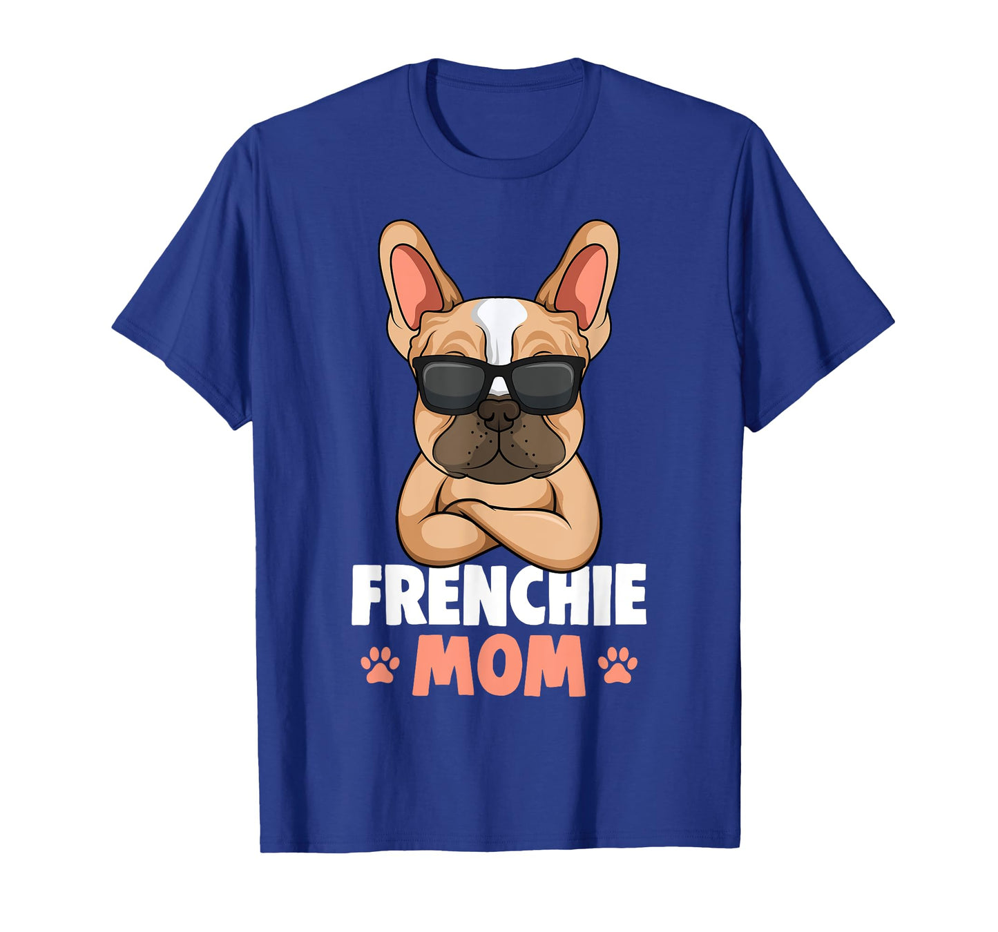 Frenchie Mom French Bulldog Dog Womens T-Shirt
