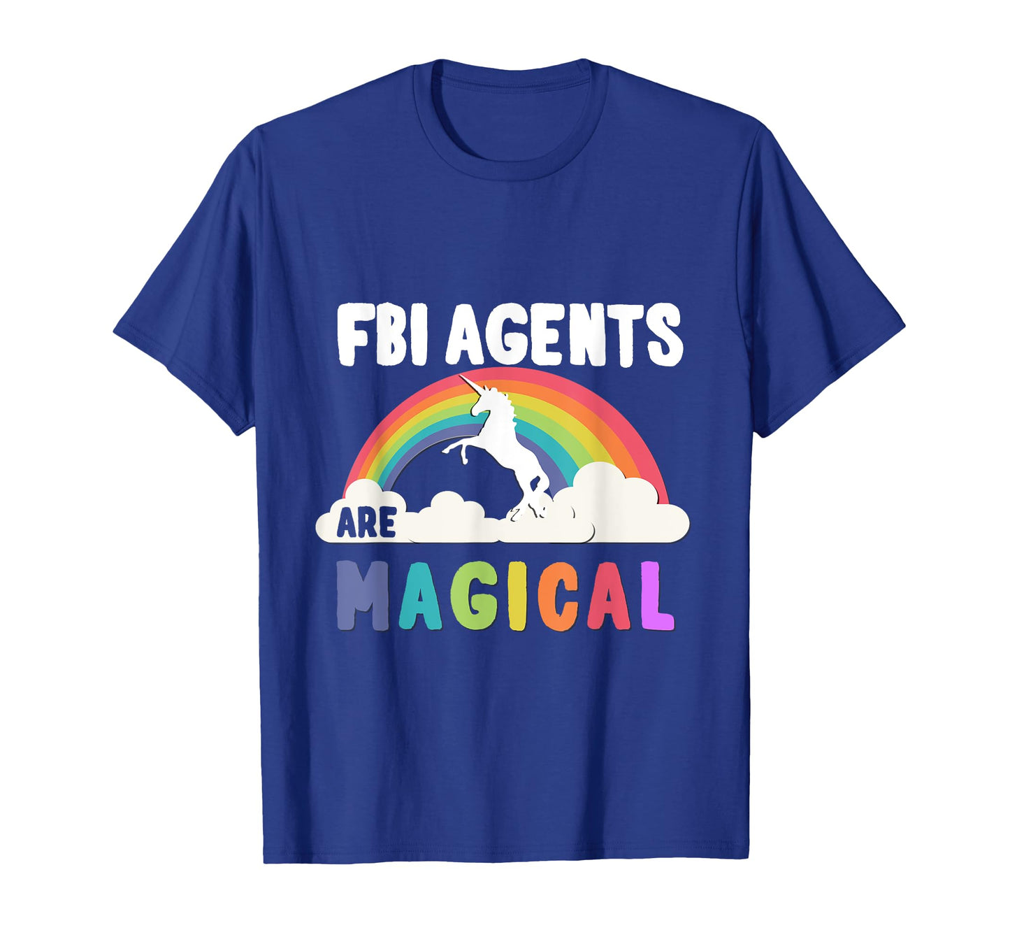 Fbi Agents Are Magical T-Shirt T-Shirt