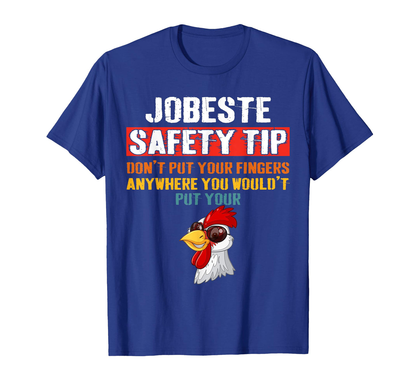 Jobsite Safety funny Tip Don't Put Your Fingers retro design T-Shirt