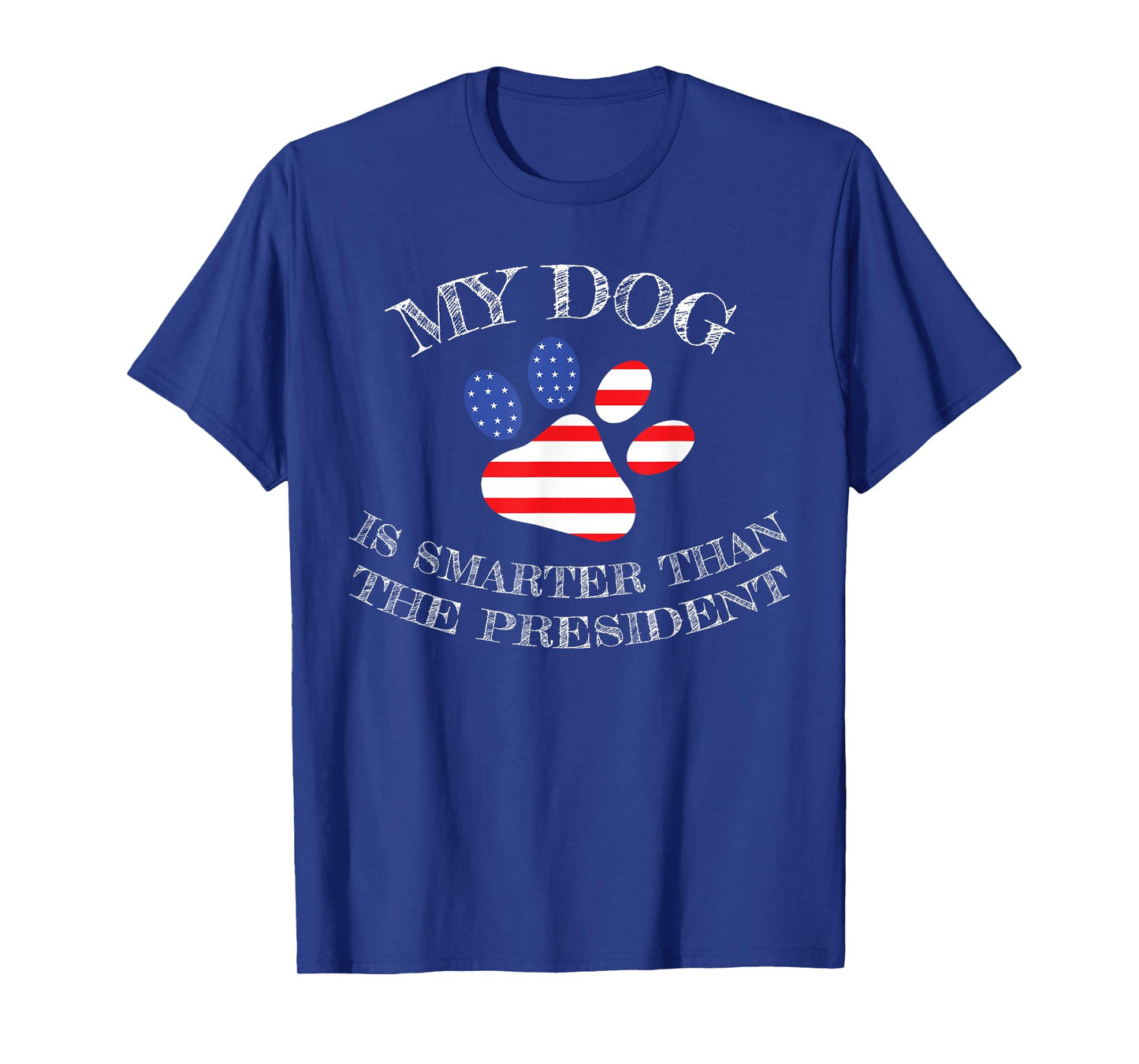 My Dog Is Smarter Than The President Funny T-Shirt