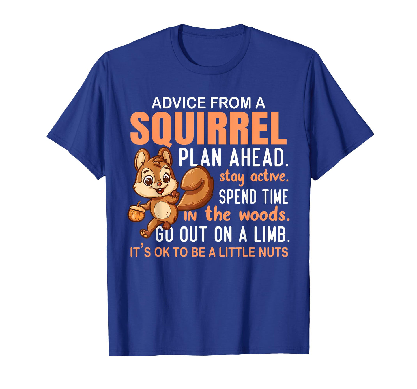 Advice From Squirrel - Funny Squirrel Lover T-Shirt