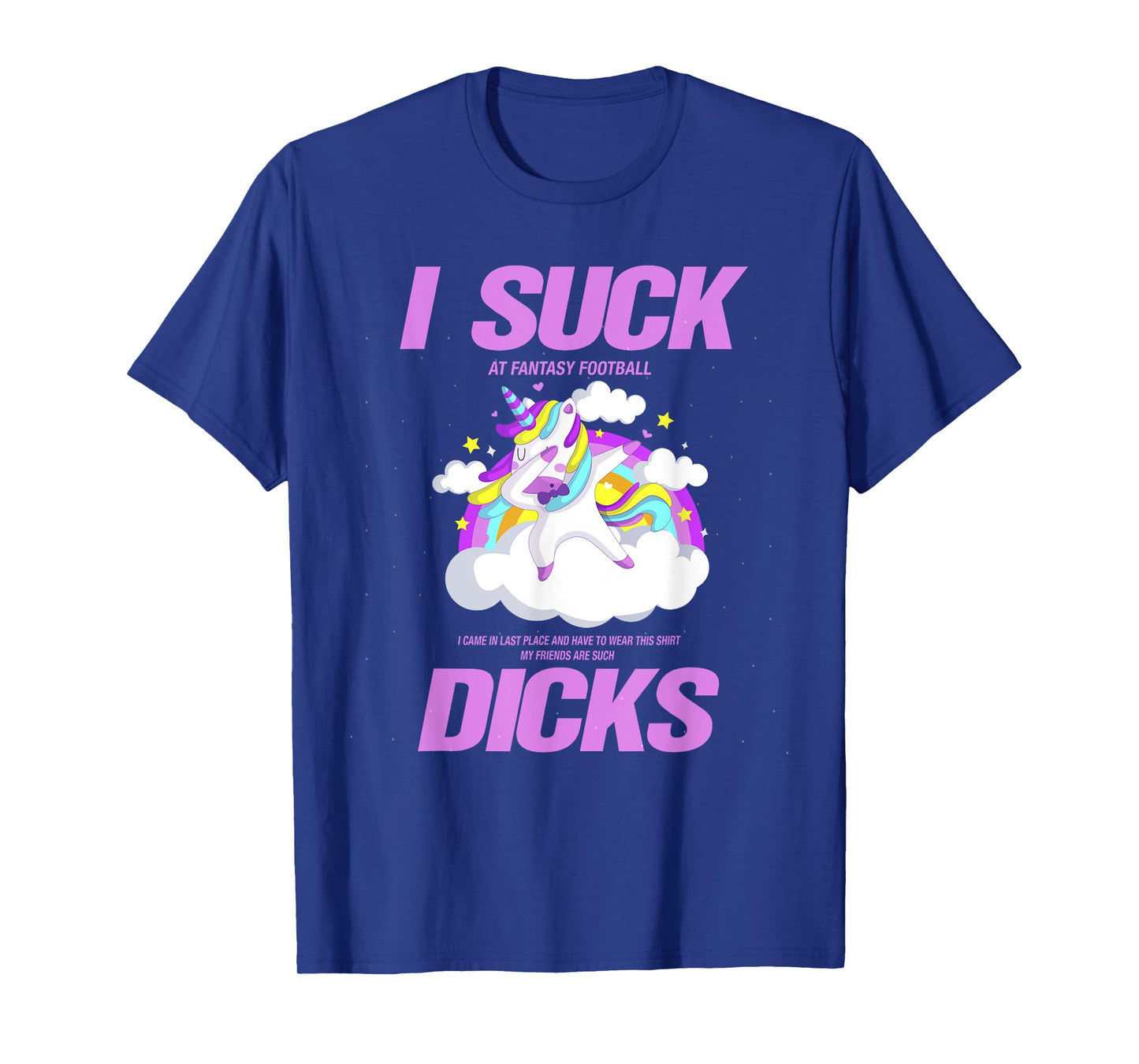 I Suck Dicks Fantasy Football Loser T-Shirt T-Shirt