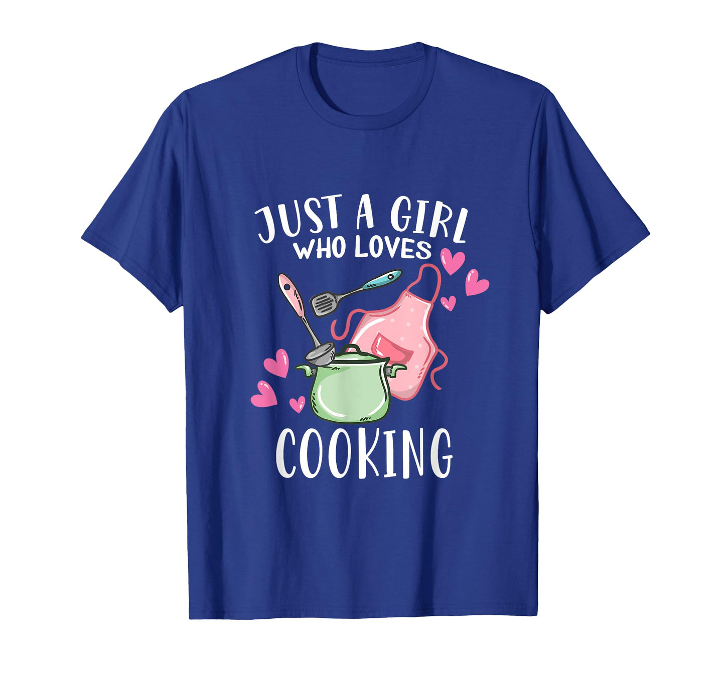 Just A Girl Who Loves Cooking Chef Cooking T-Shirt
