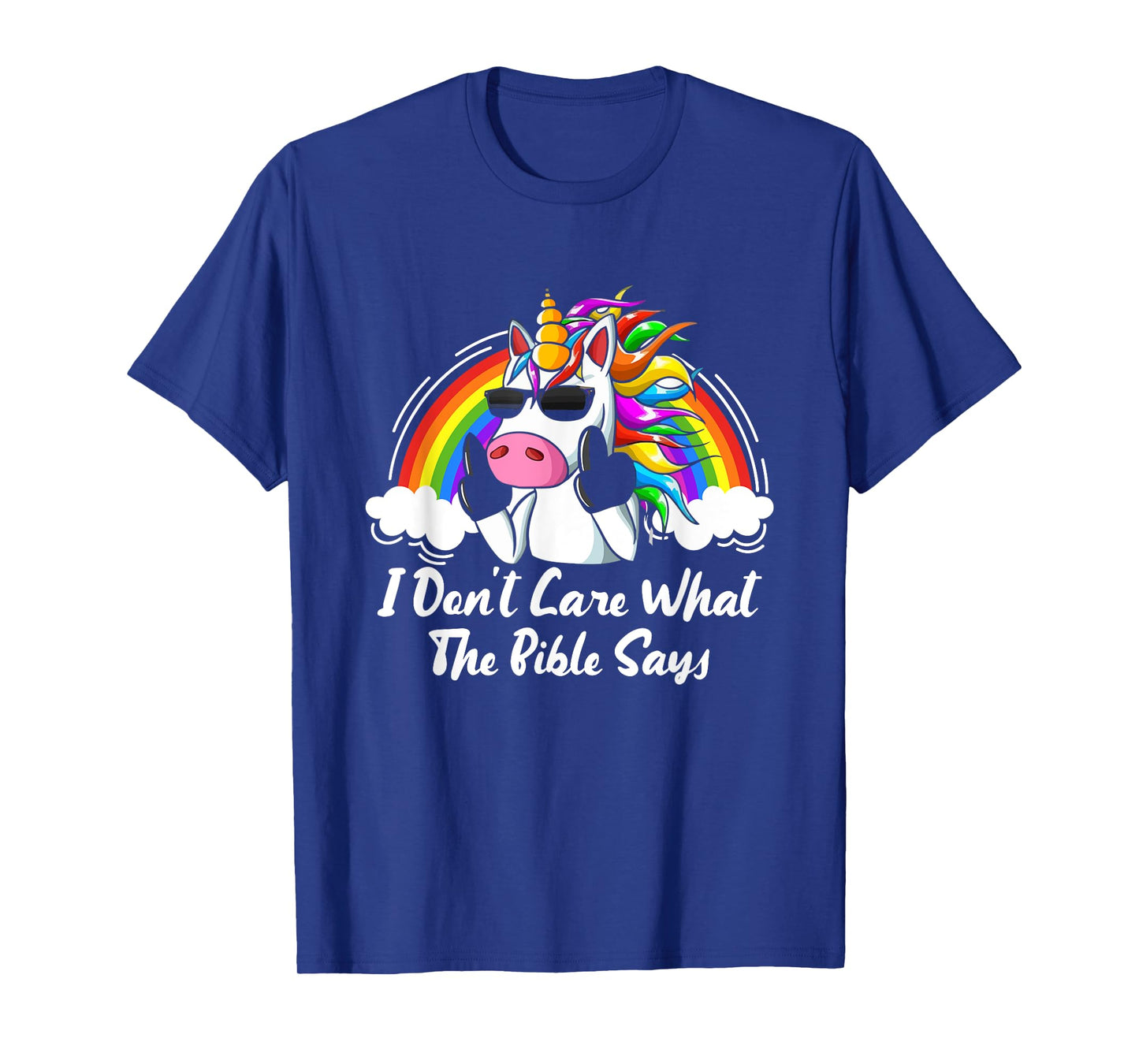 I Don't Care What-The Bible Says Rainbow Unicorn LGBTQ Pride T-Shirt