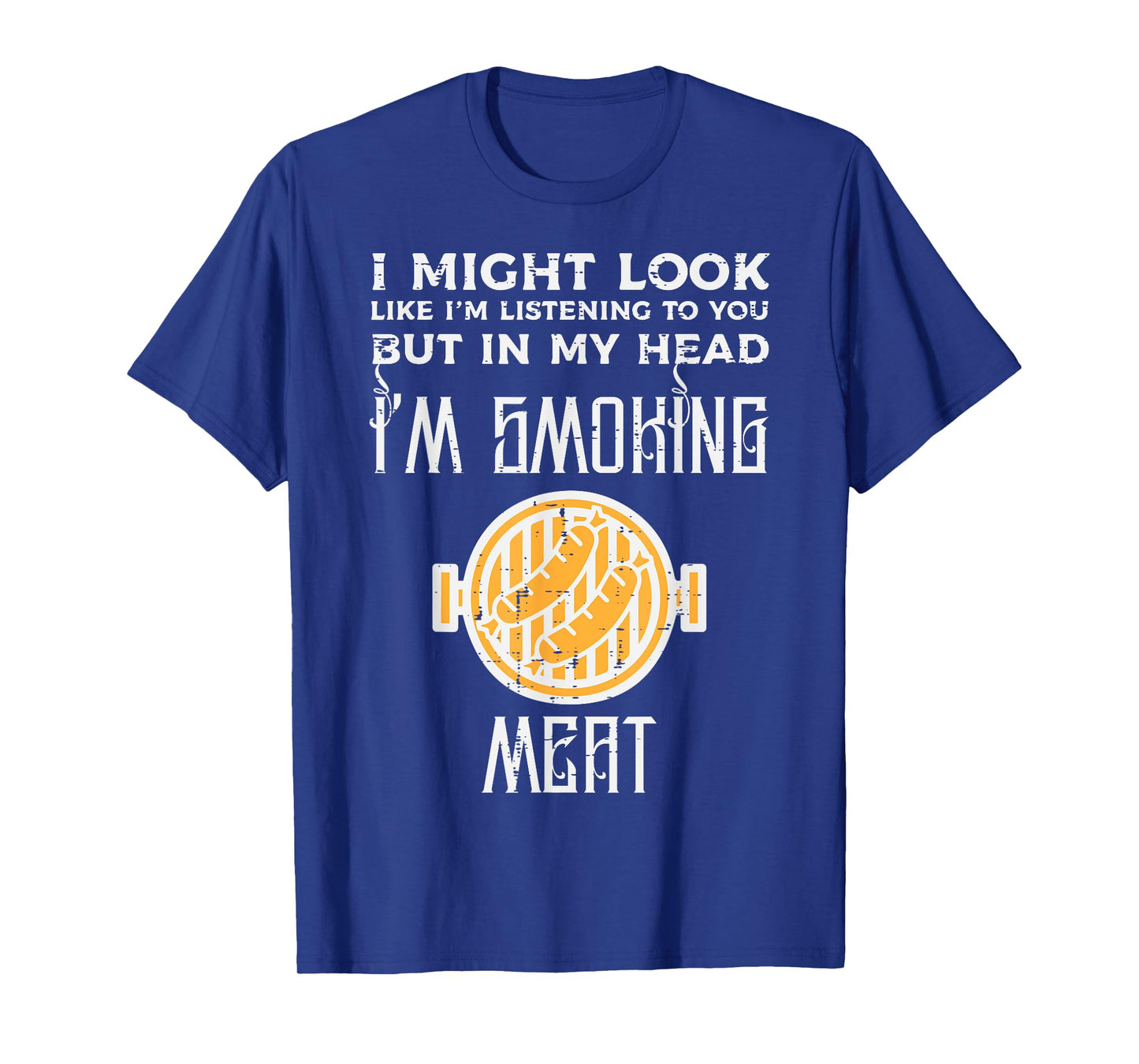 Might Look Listening But Grilling Bbq Barbecue Men Women T-Shirt