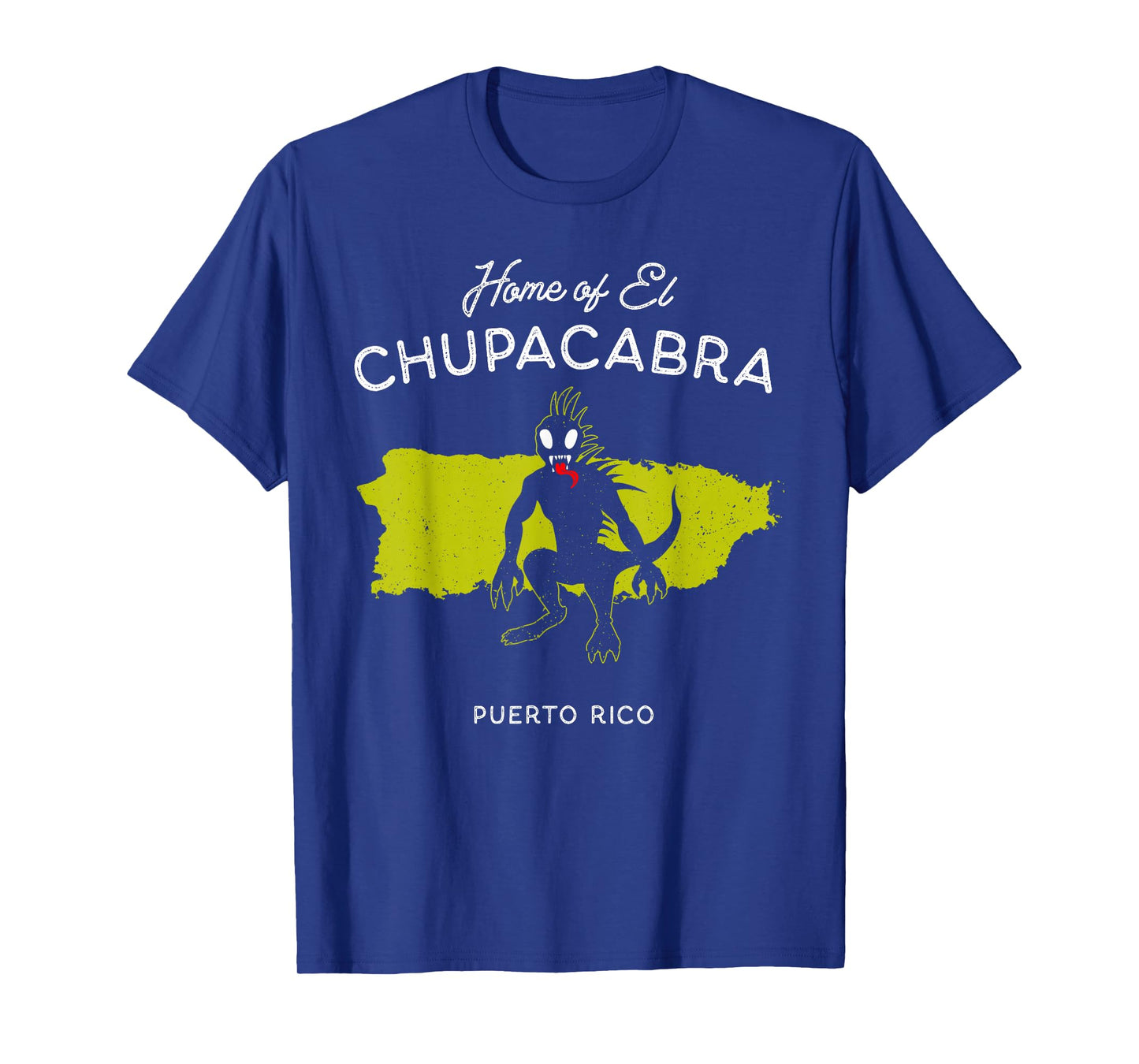 Home of El Chupacabra - Puerto Rico Cryptid Legend T-Shirt