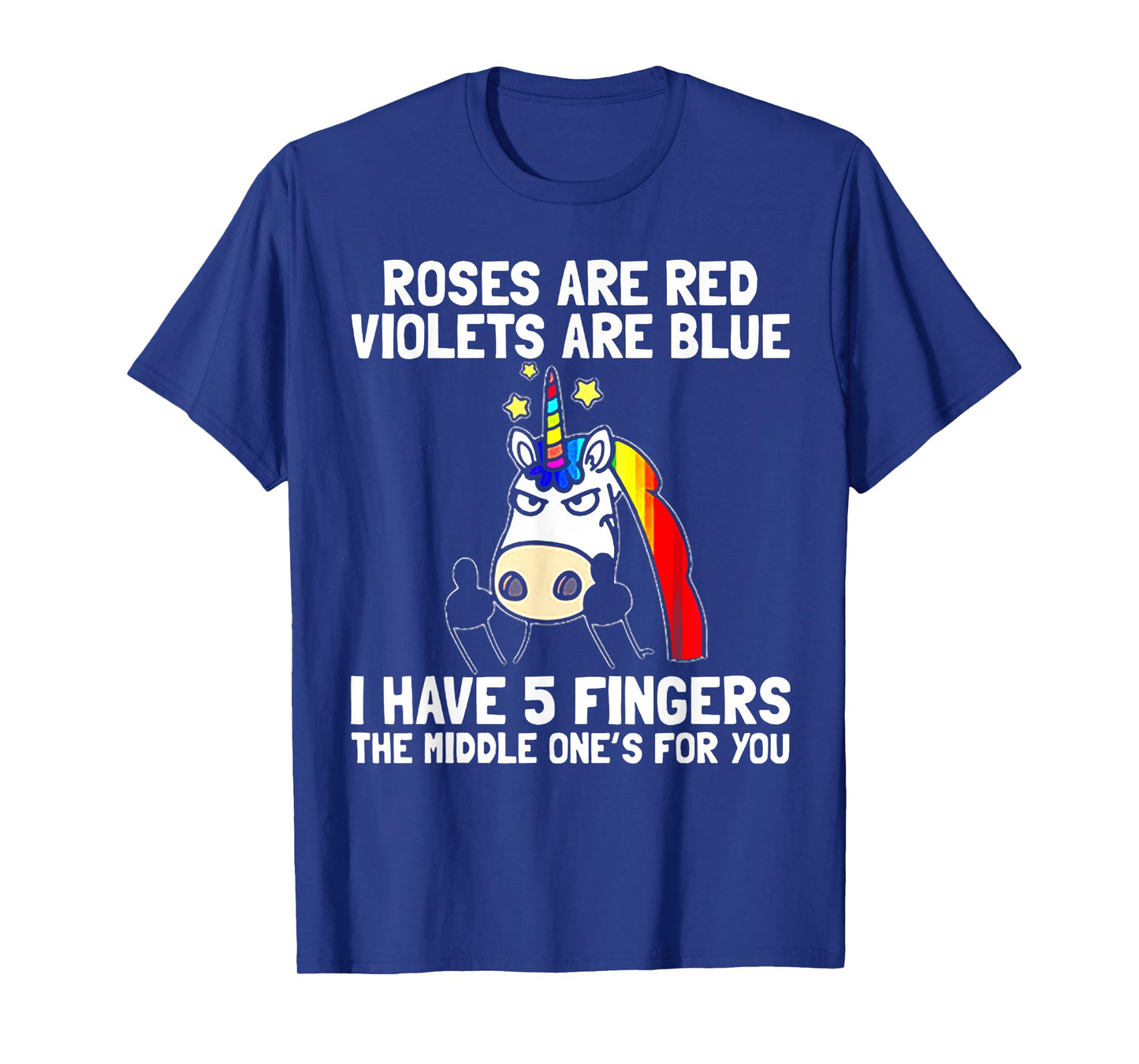 Roses Are Red Violets Aare Blue I Have 5 Fingers Unicorn T-Shirt