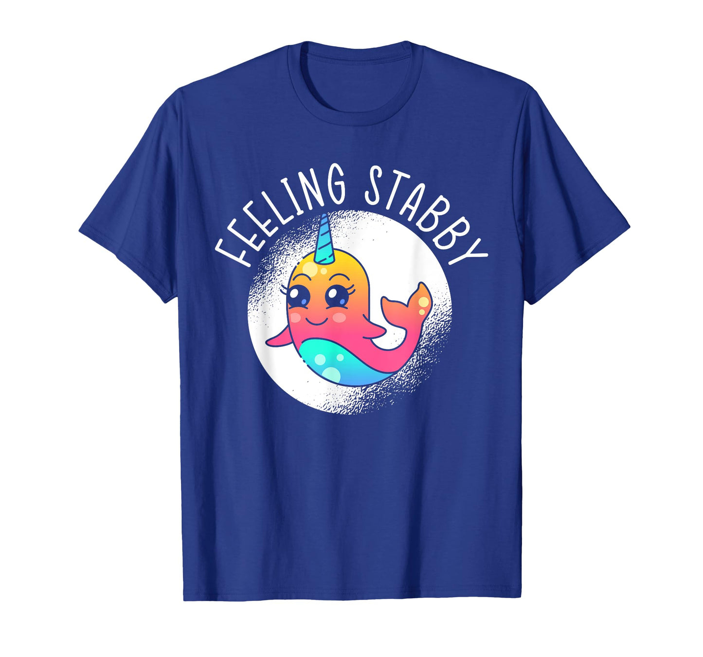 Feeling Stabby Narwhal Unicorn Of The Sea Animal Narwhale T-Shirt