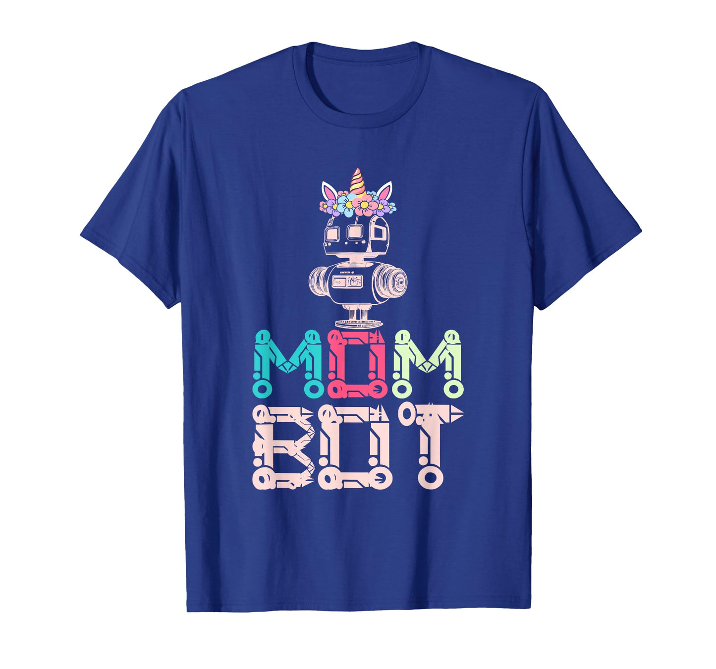 Mom Bot Robot Robotic Engineer Mom T-Shirt