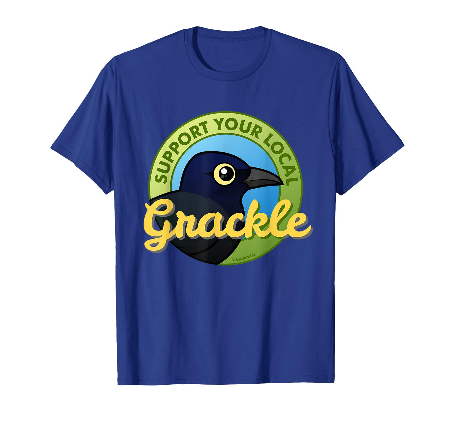 Grackle Lover Support Your Local Grackle Cartoon Funny Gift T-Shirt