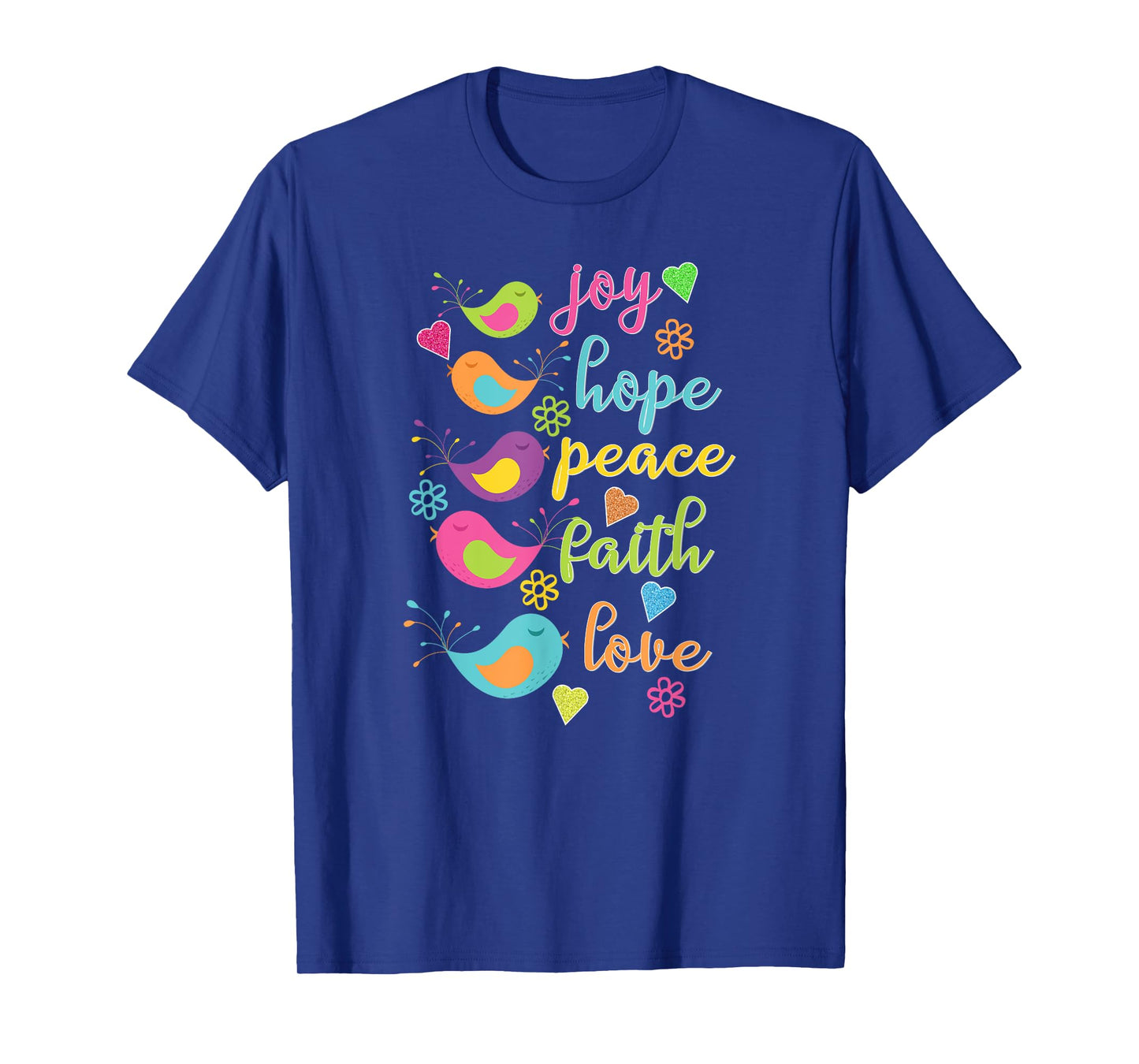 Joy Hope Peace Faith Love Birds Hearts Flowers T-Shirt