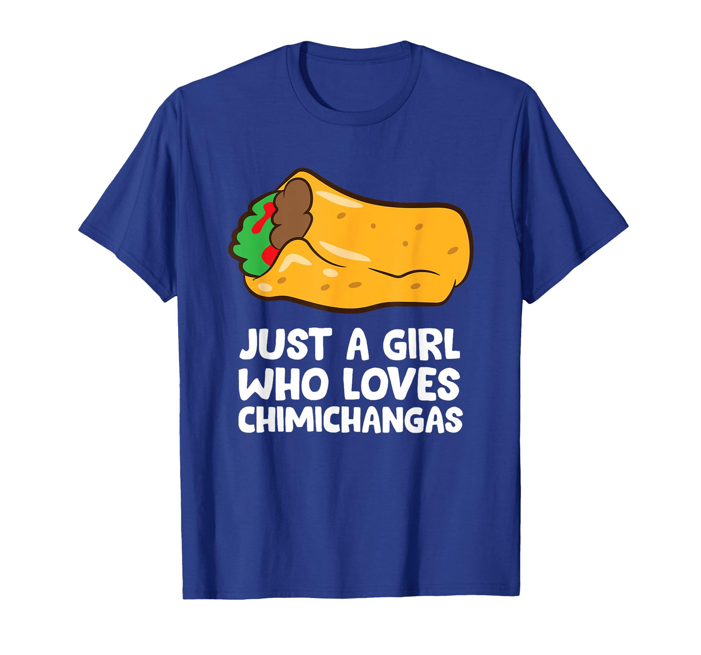 Just a Girl Who Loves Chimichangas T-Shirt