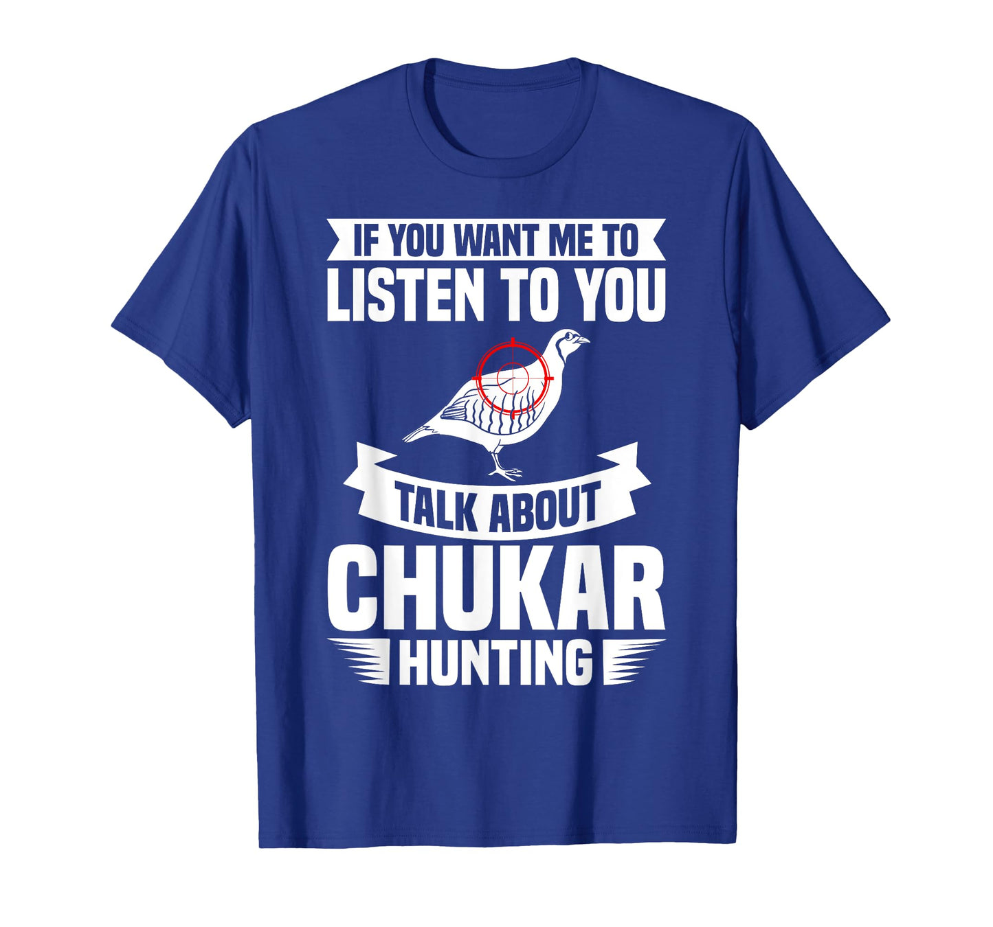 Chukar Hunting Bird Hunter Season T-Shirt