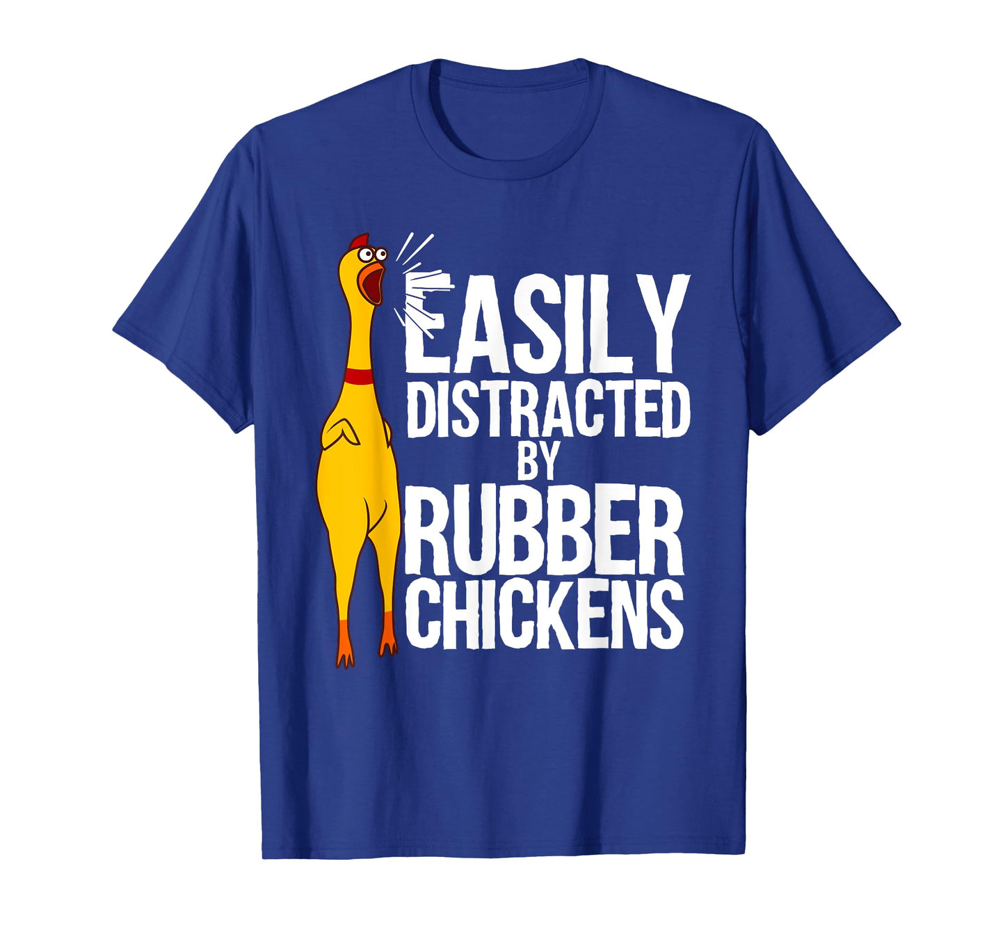 Funny Easily Distracted Rubber Chicken Gift Cool Bird Lover T-Shirt