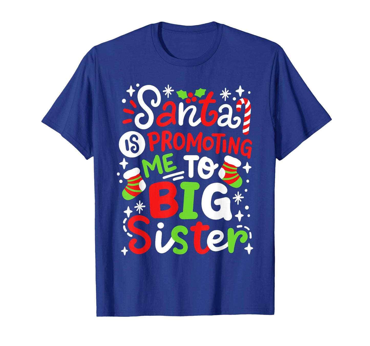 Santa Is Promoting Me To Big Sister Funny Girls Christmas T-Shirt