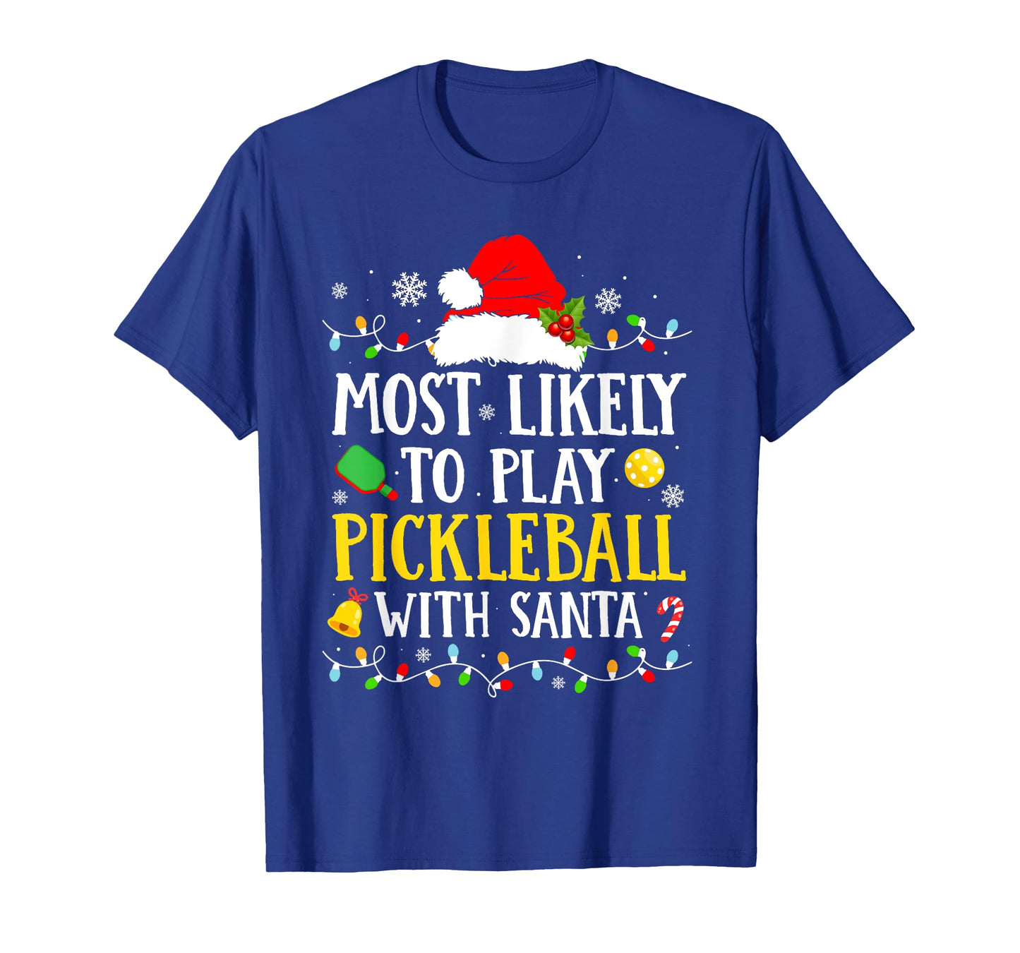 Most Likely To Play Pickleball With Santa Family Christmas T-Shirt