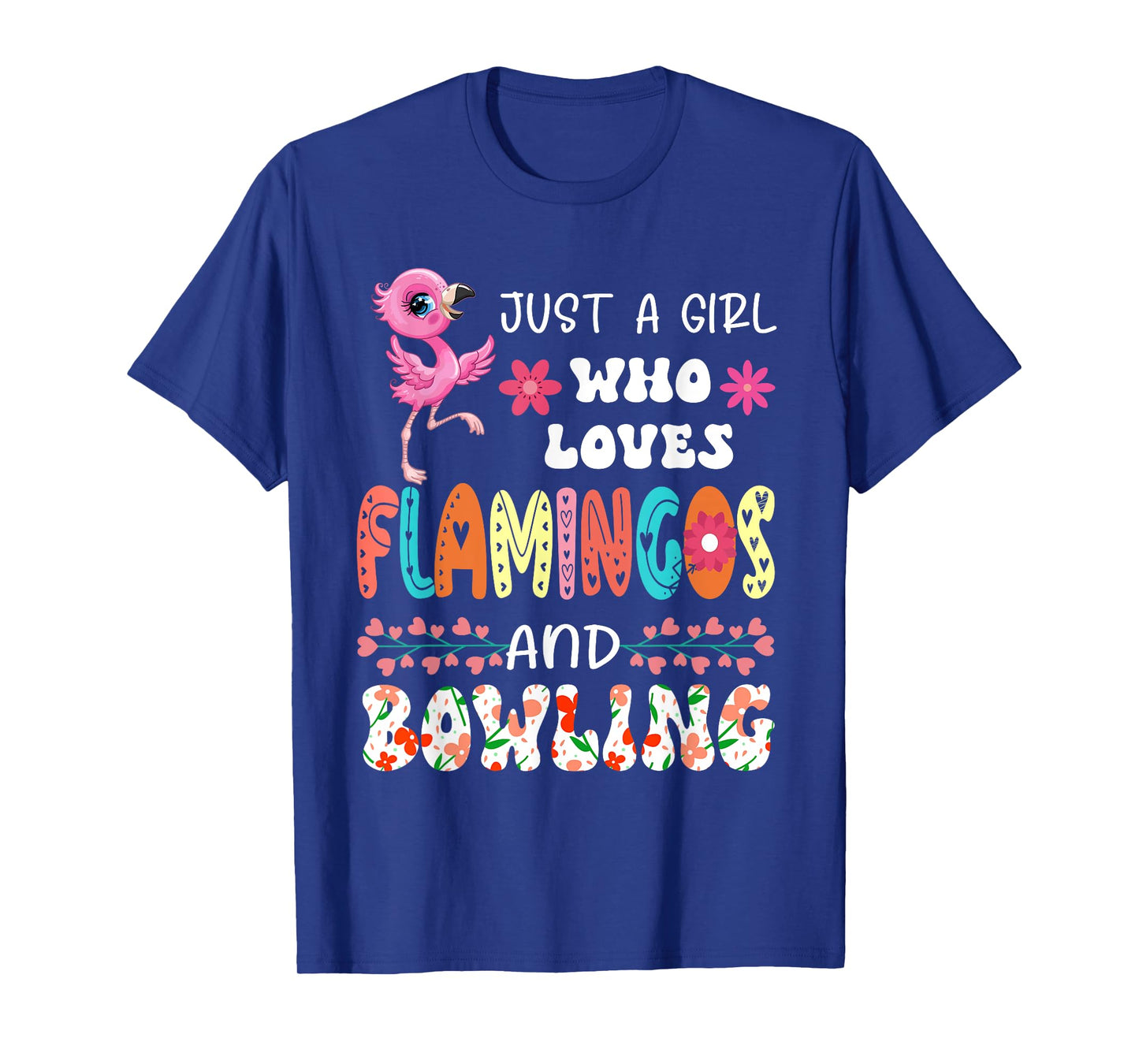 Just A Girl Who Loves Flamingos and Bowling Floral Bird T-Shirt