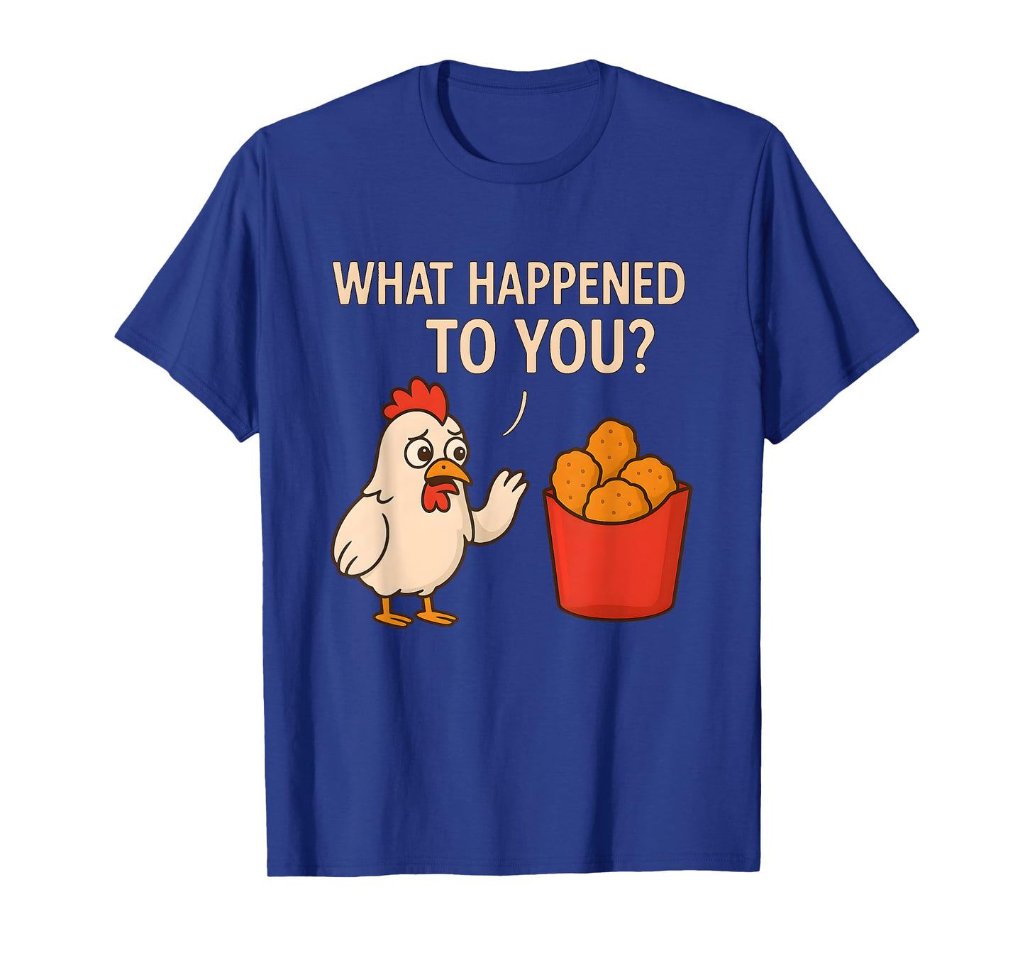 Shocked Chicken Looks Back | What Happened to You? T-Shirt