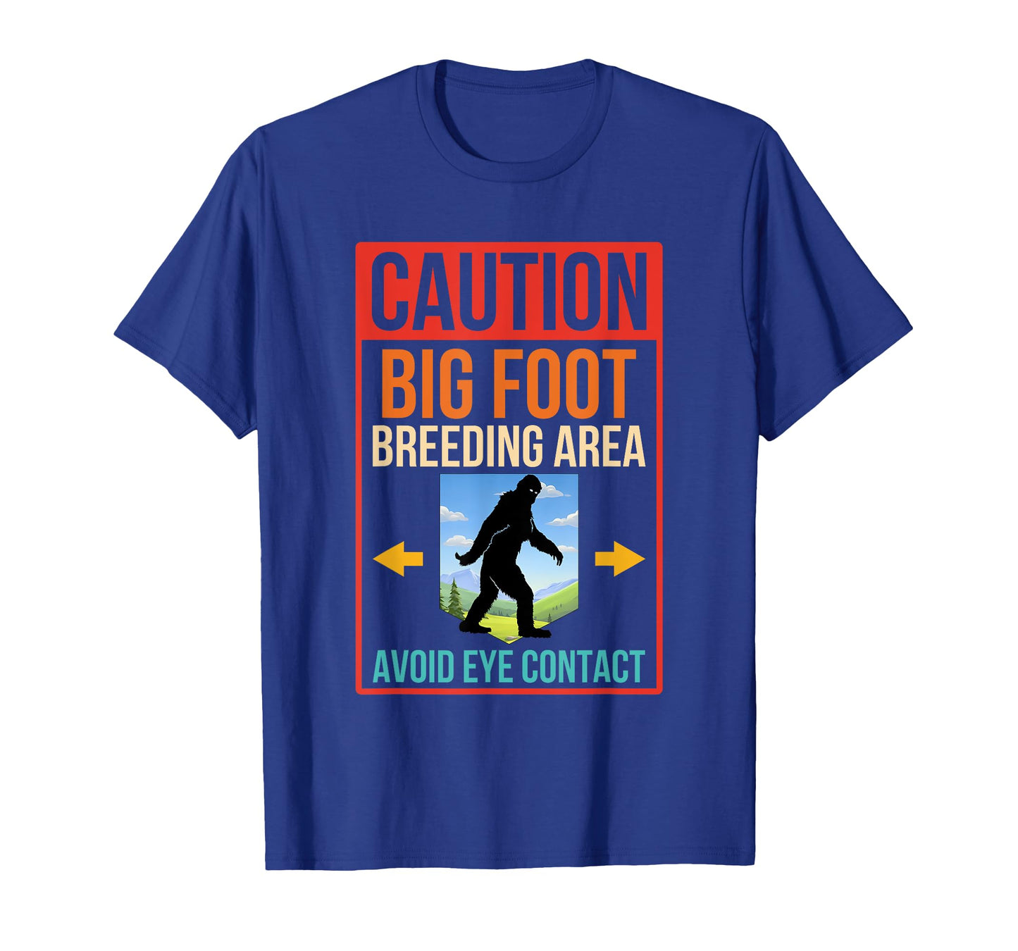 Caution Bigfoot Breeding Area Avoid Eye Contact Vintage T-Shirt
