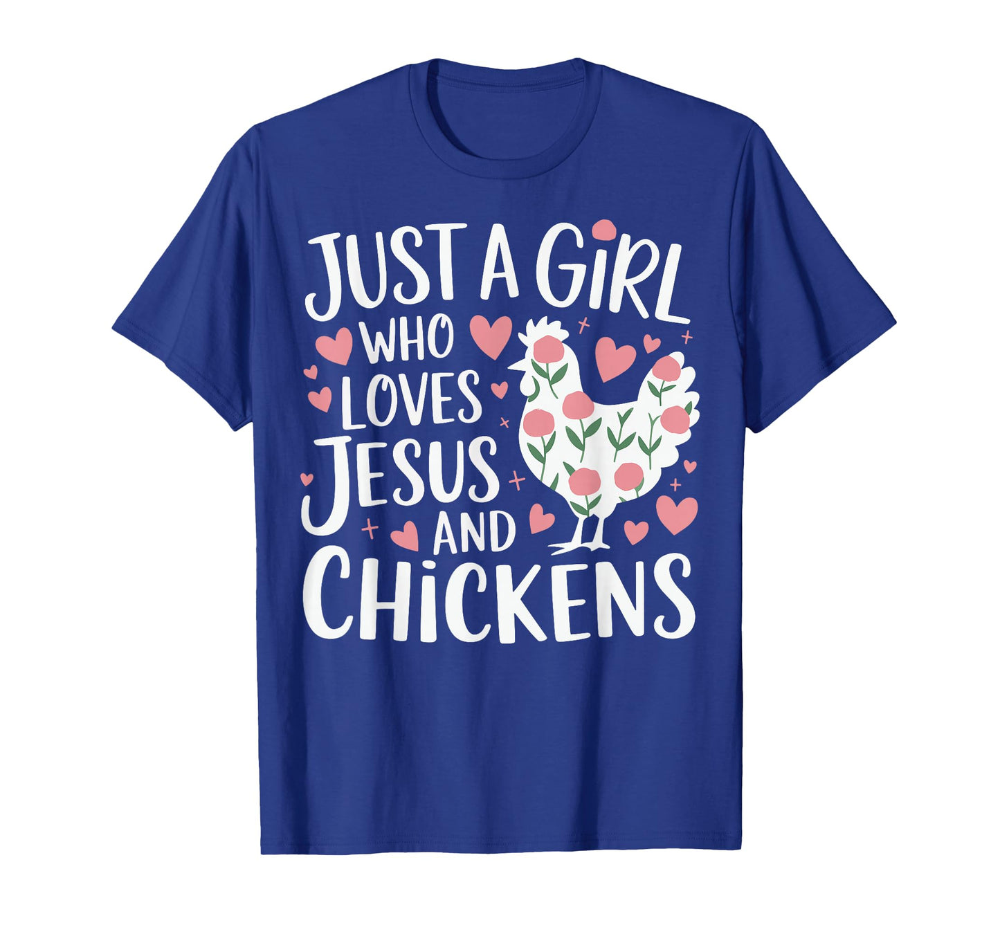 Just A Girl Who Loves Jesus And Chickens T-Shirt