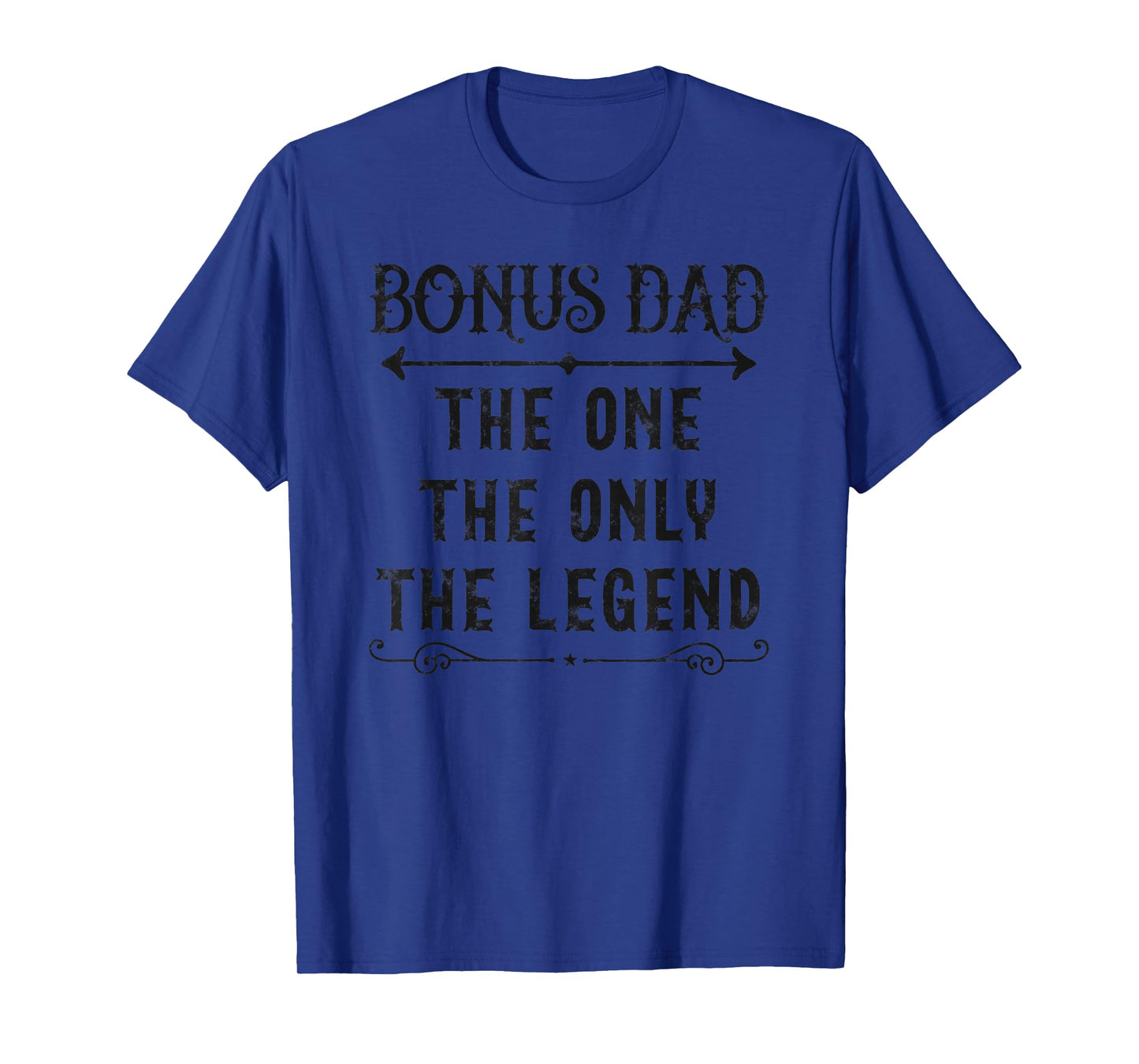 Bonus Dad The One The Only The Legend Father's Day Step Dad T-Shirt