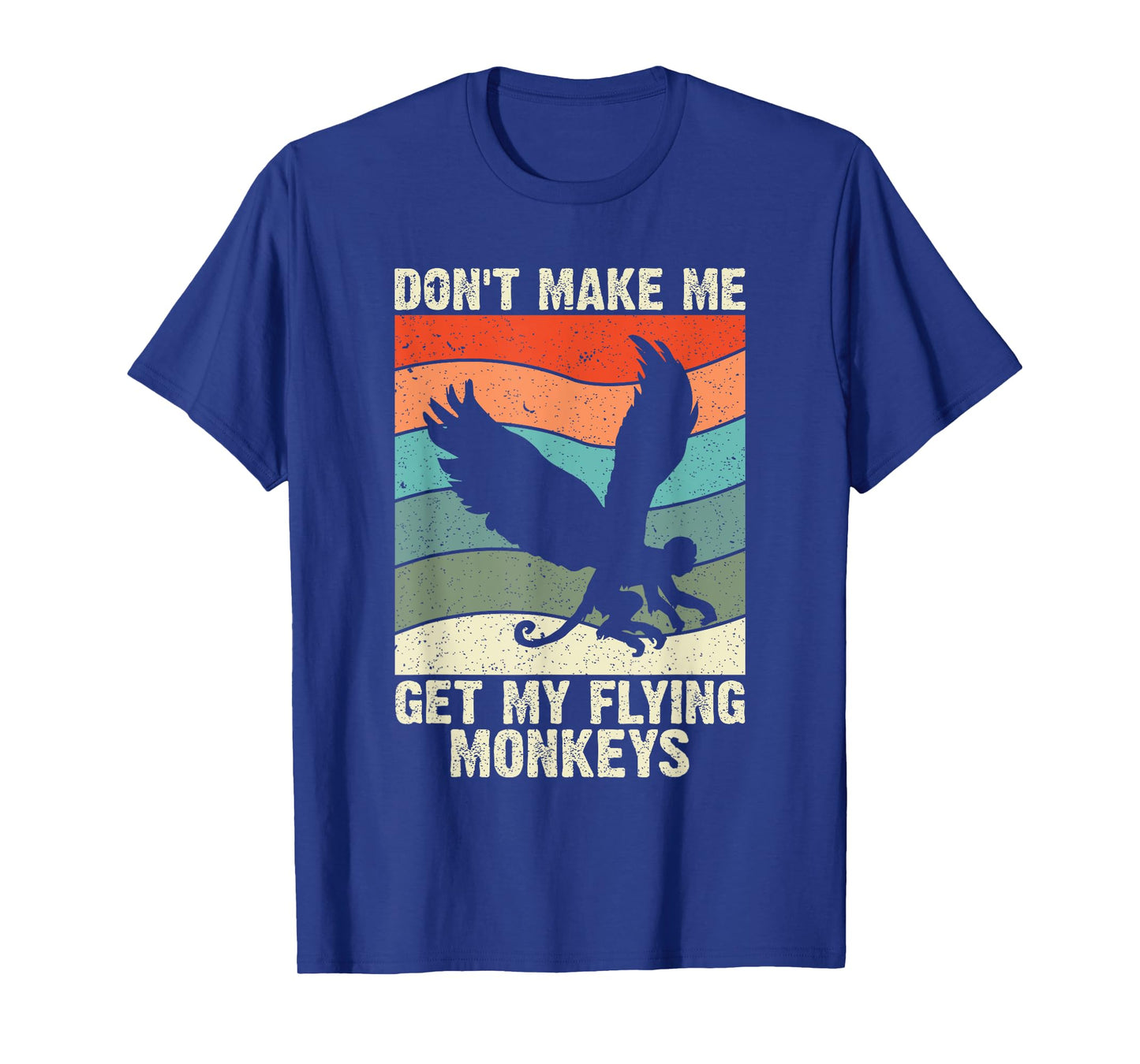 Vintage Retro Don't Make Me Get My Flying Monkeys T-Shirt
