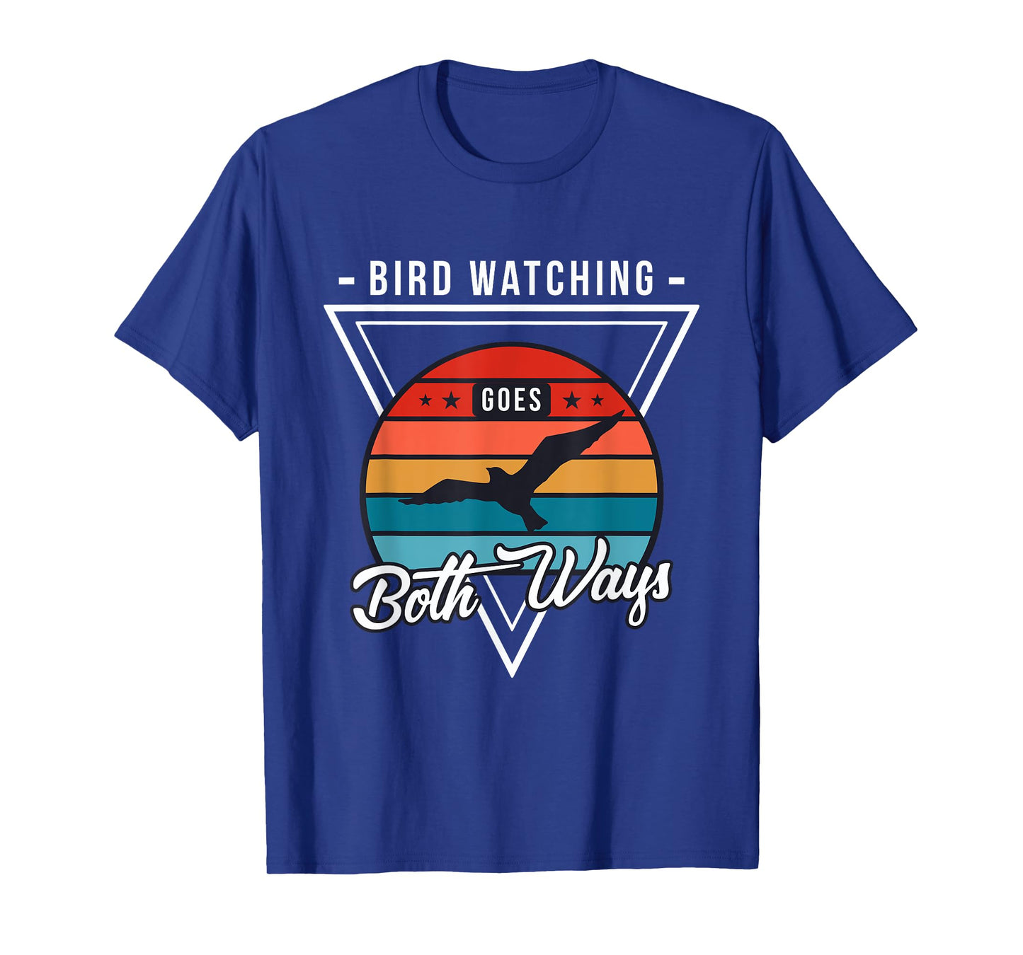 Bird watching goes both ways Bird Lover funny Bird watching T-Shirt