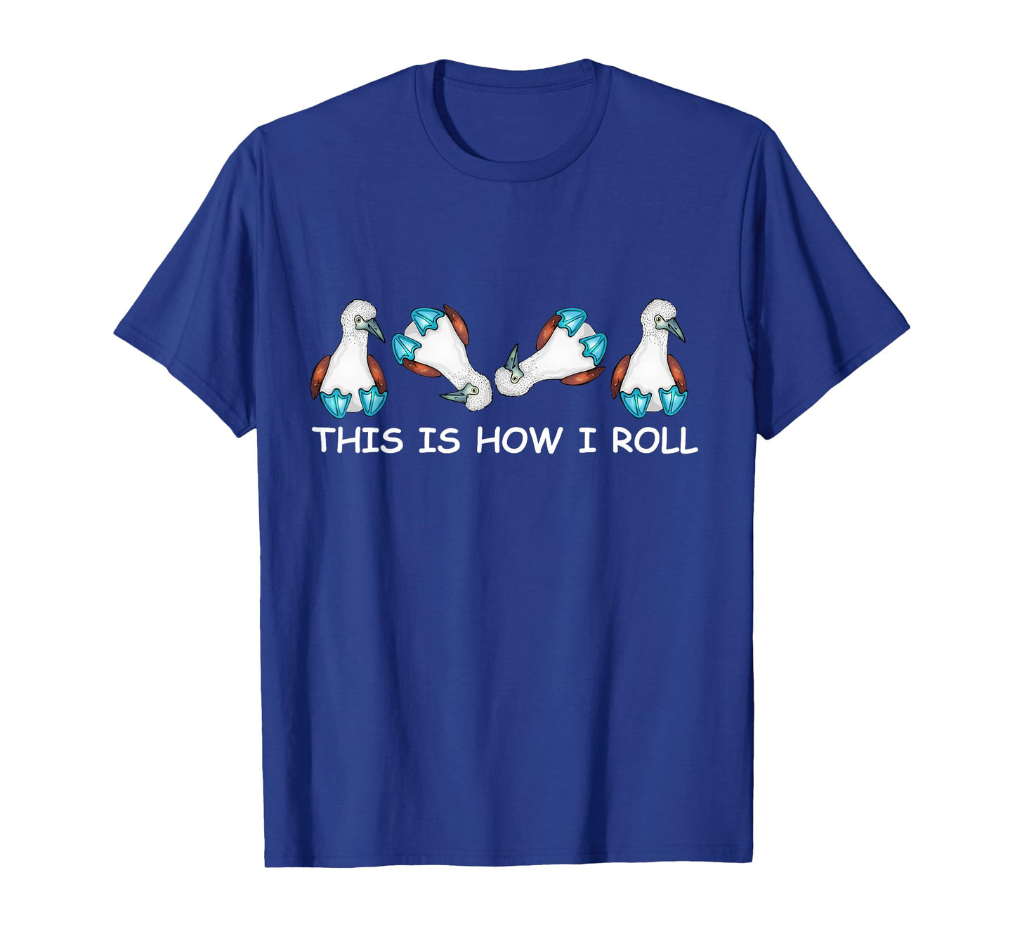 Blue Bobby Bird This Is How I Roll Footed Bobby T-Shirt
