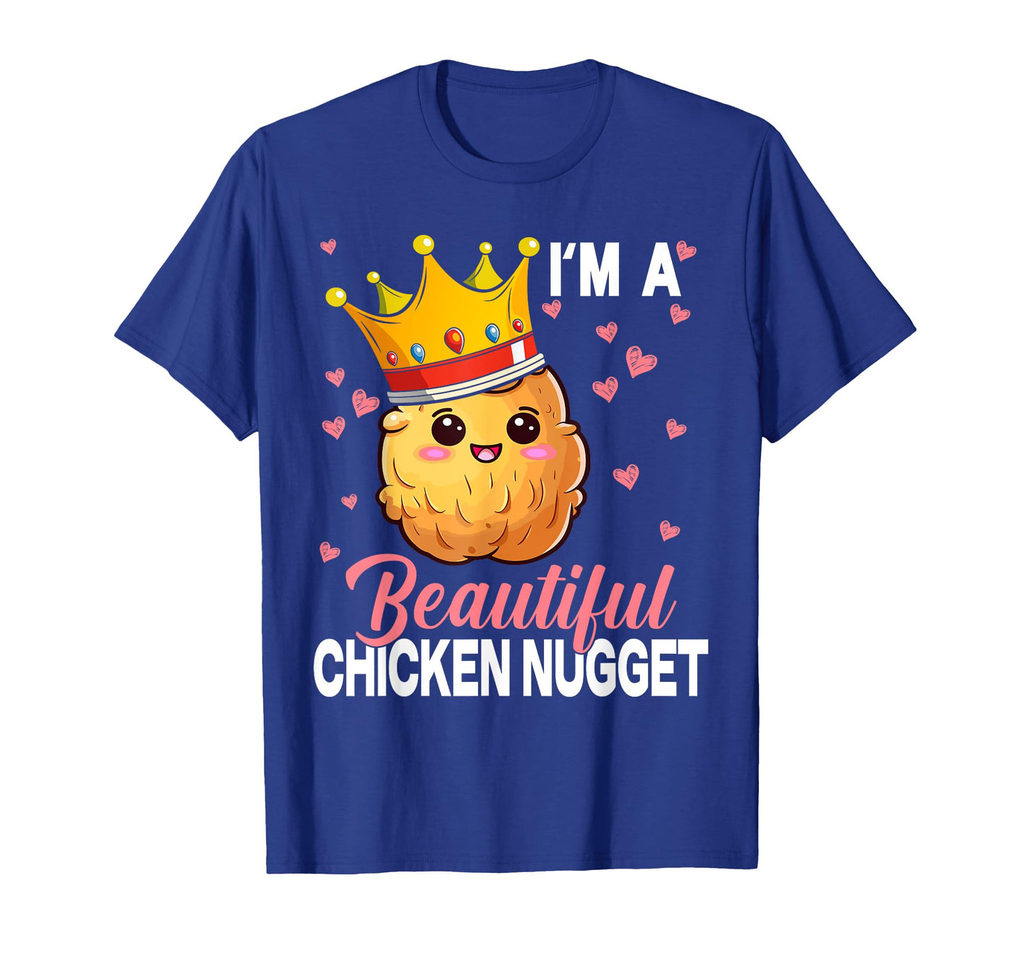 I'm a Beautiful Chicken Nugget Kawaii Nug Life Nuggets Lover T-Shirt