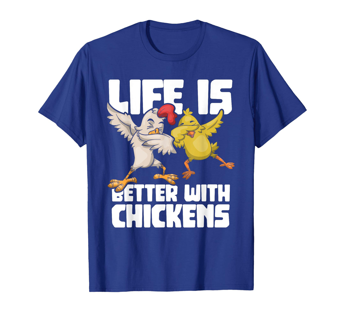 Dabbing Hen Dab Rooster Life Is Better With Chickens T-Shirt