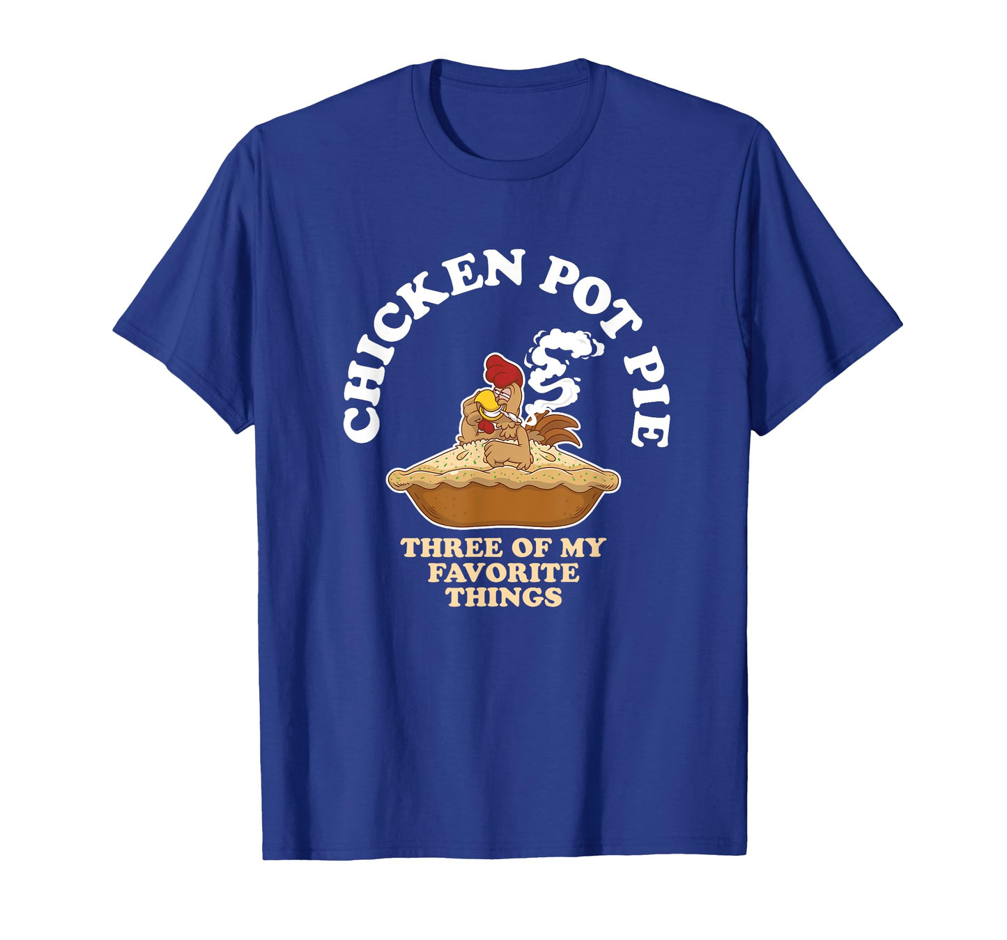 Chicken Pot Pie Favorite Thing Rooster Smoker T-Shirt