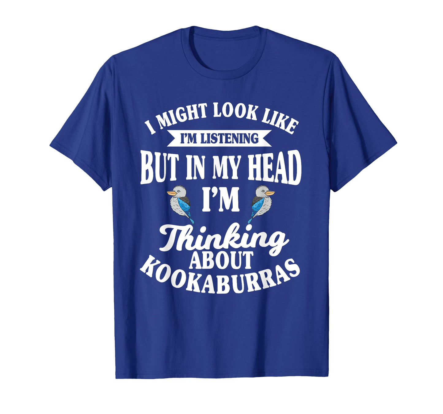Kookaburra Kingfisher Birdwatcher Ornithologist Breeder T-Shirt