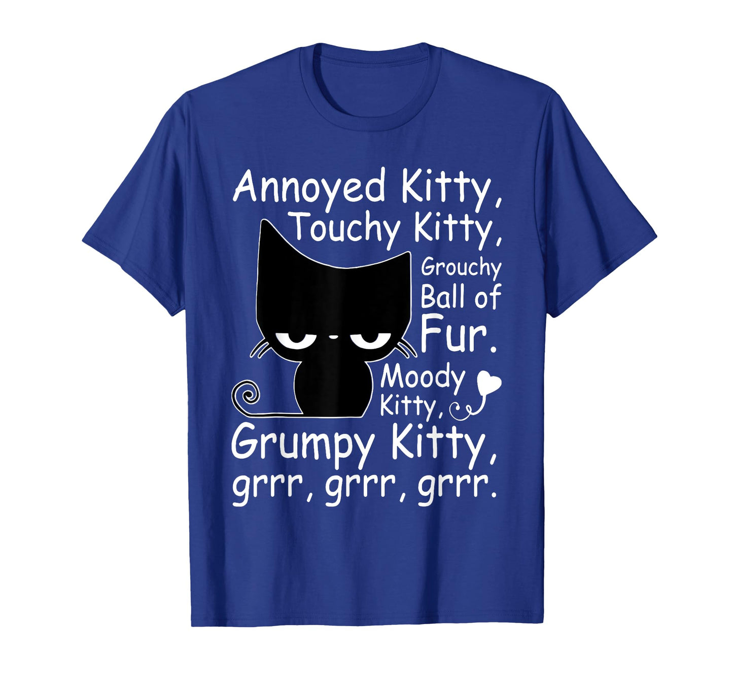 Annoyed Kitty Touchy Kitty Grouchy Kitty Cat Kitten Lovers T-Shirt