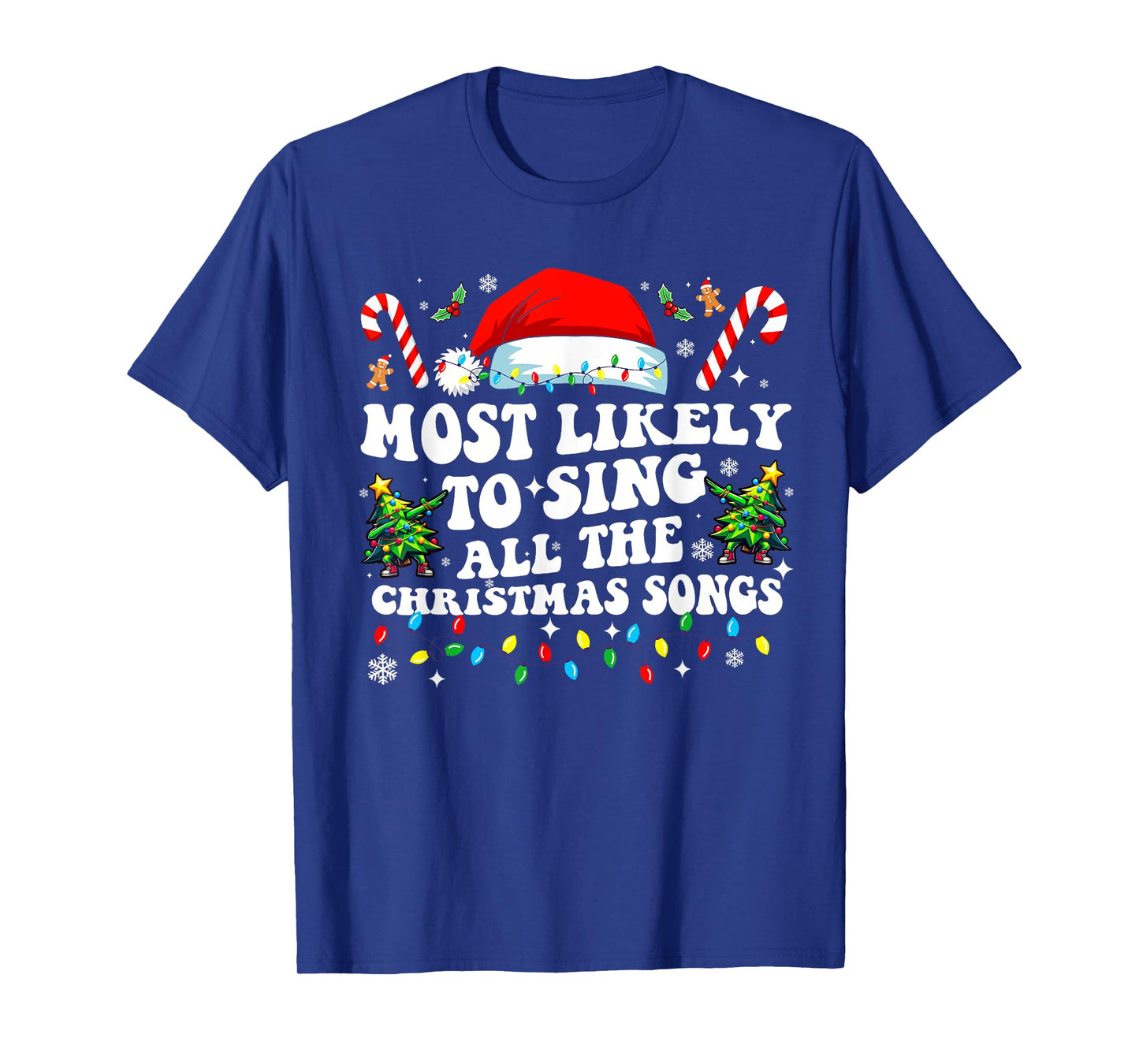 Christmas Most likely to sing all the christmas Songs 2024 T-Shirt