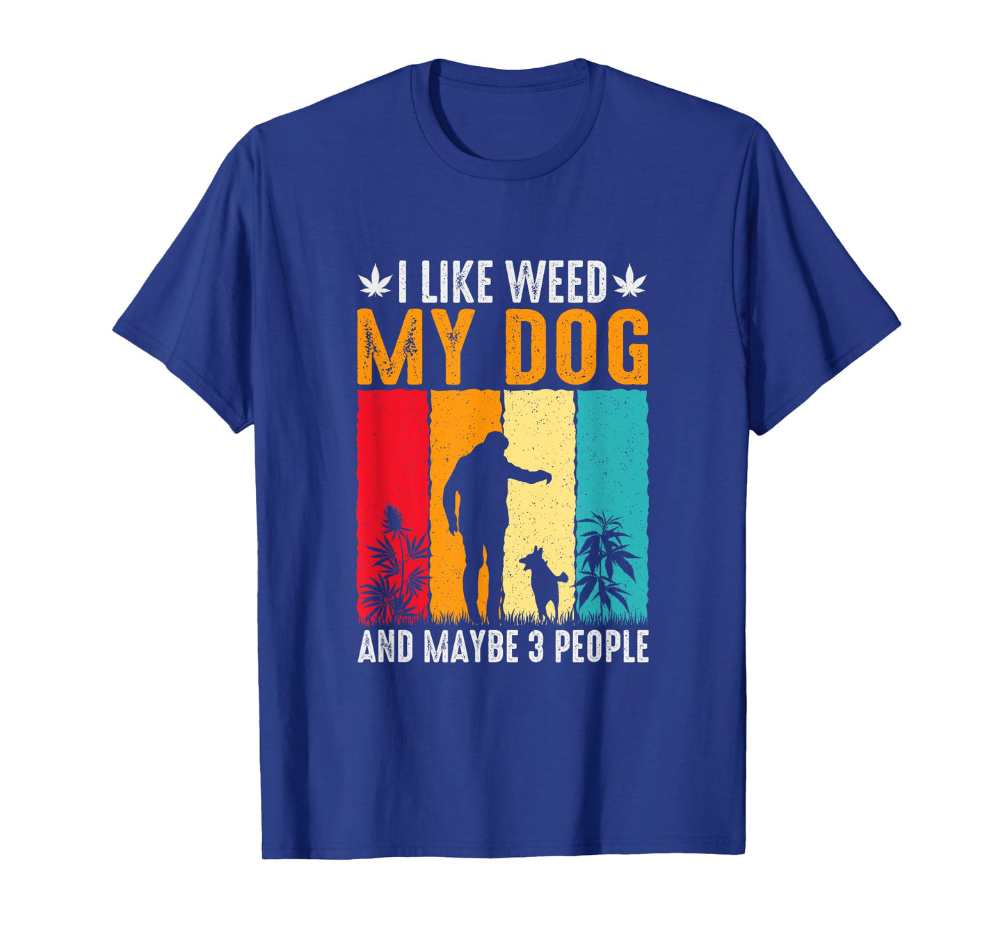 I like Weed and my Dog, dog saying Men Women T-Shirt