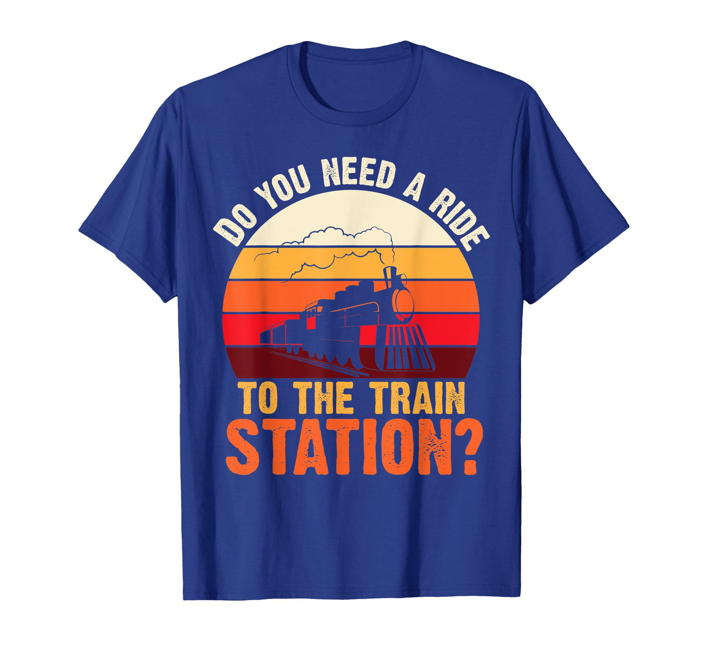 Do You Need a Ride To The train Station Retro Vintage Train T-Shirt