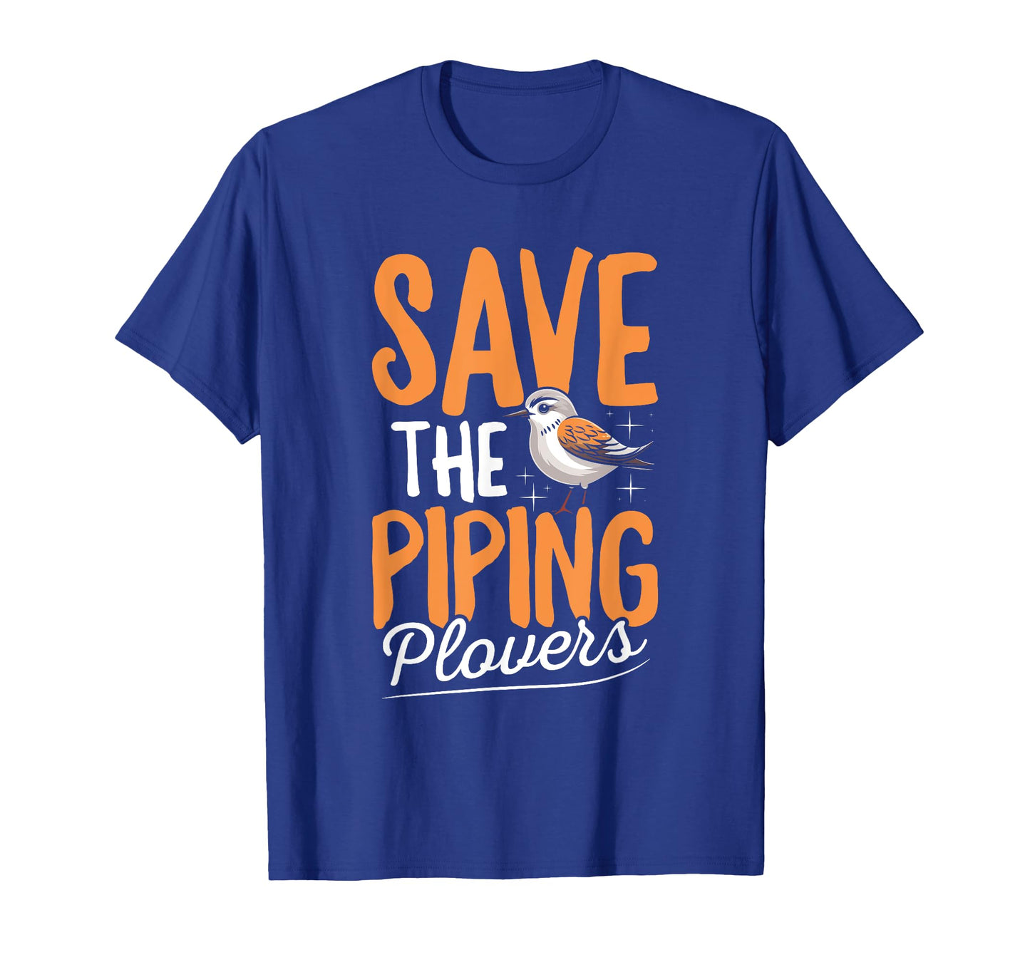 Save the piping plovers Quote for a Piping Plover lover T-Shirt