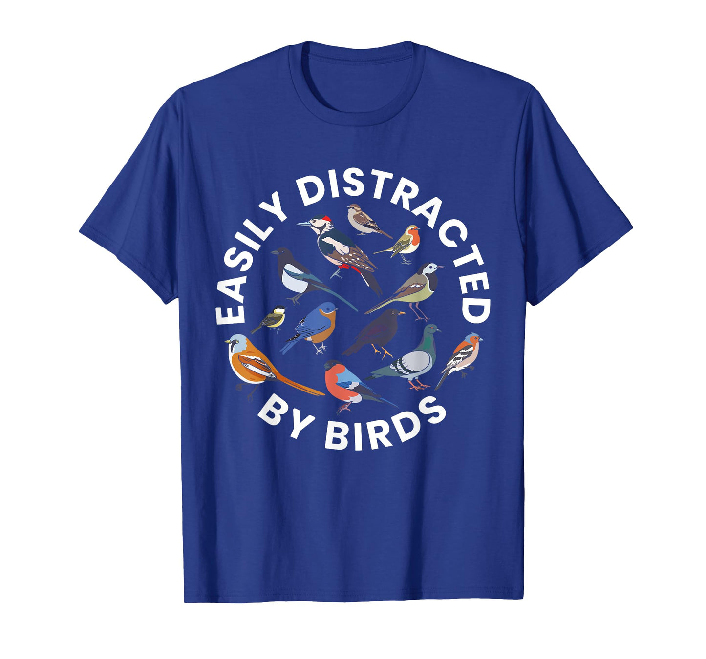 Easily Distracted By Birds Birdwatching Bird Owner T-Shirt