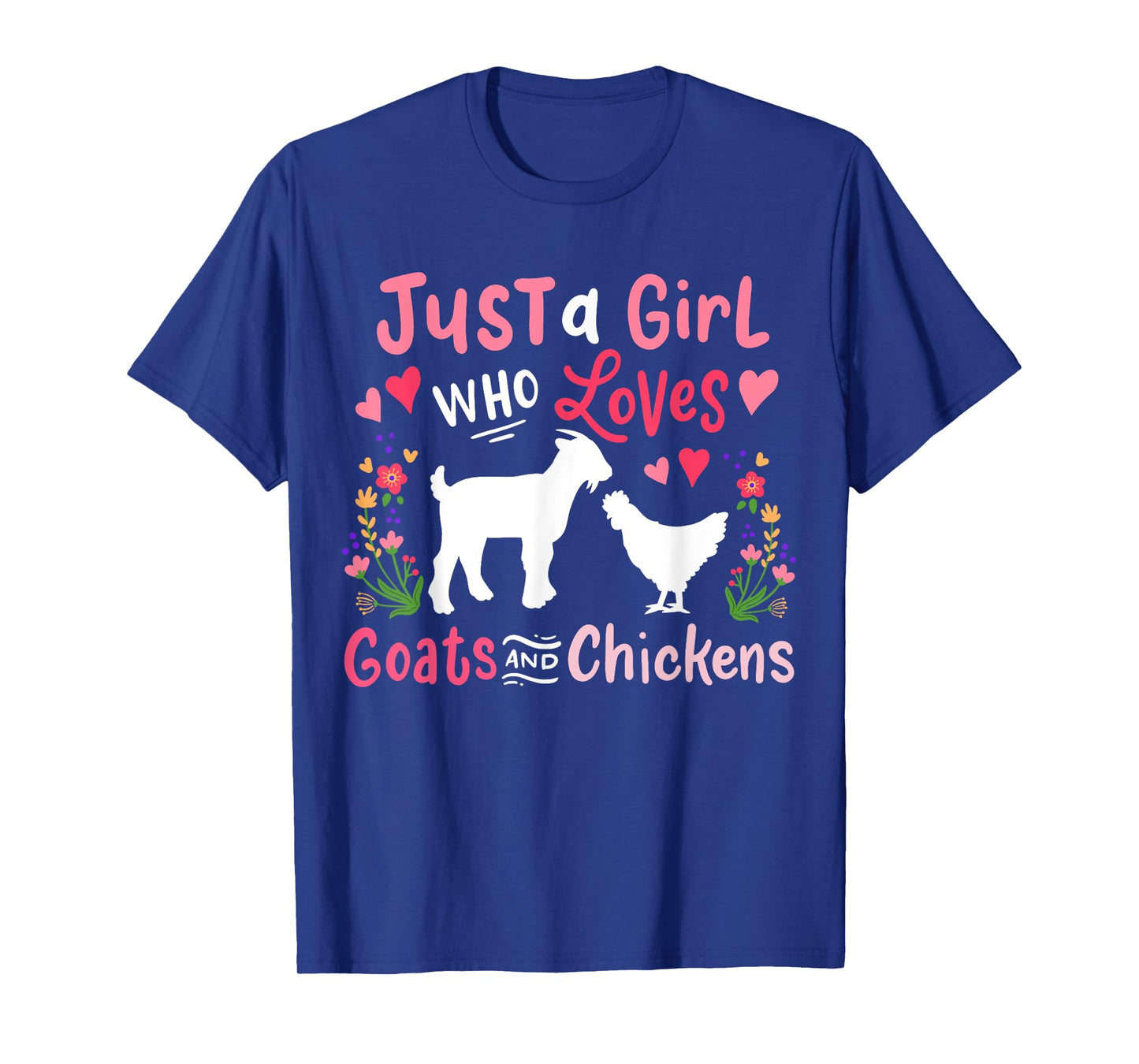 Goat Chicken Just A Girl Who Loves Goats And Chickens T-Shirt