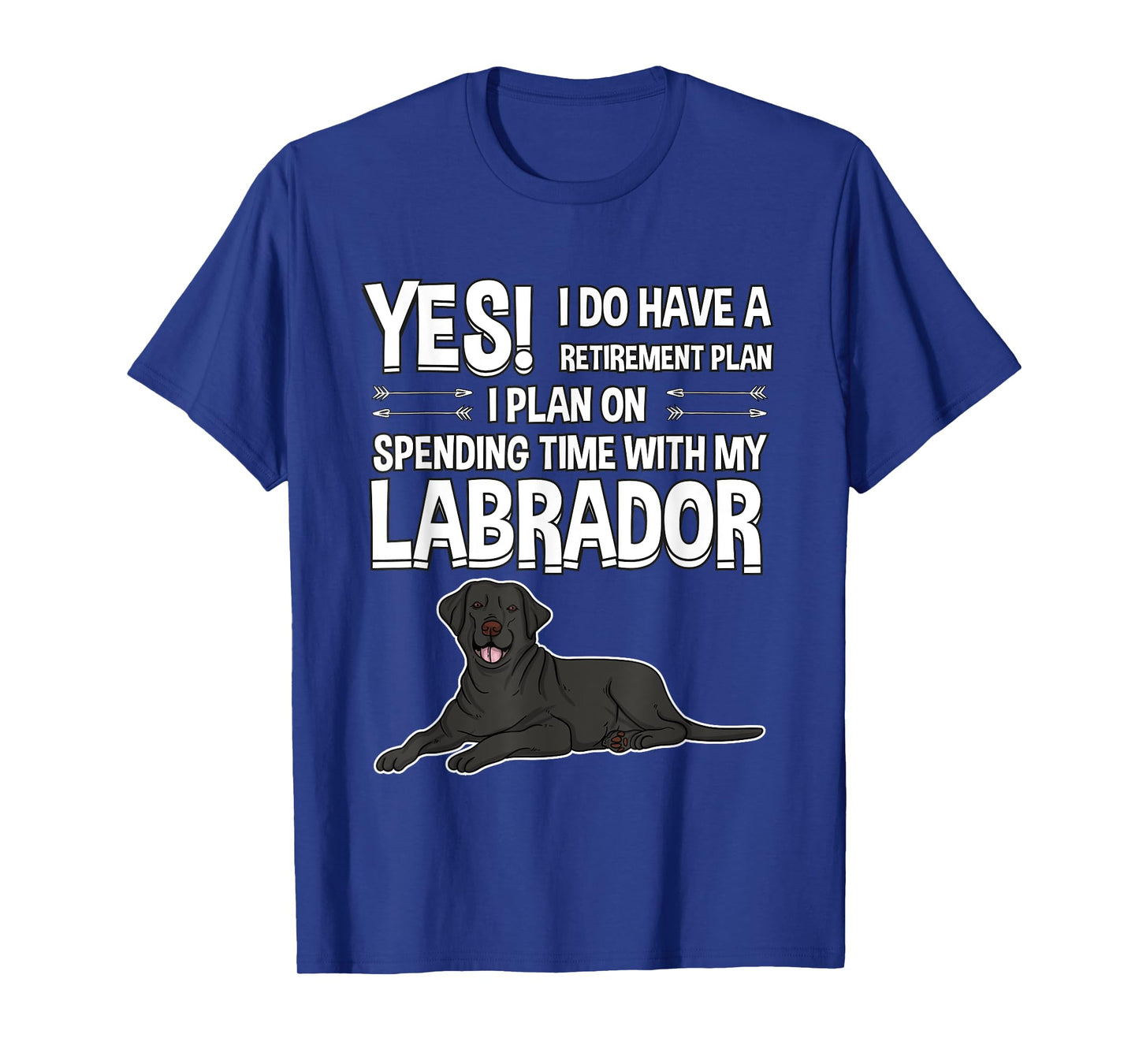 Retirement Plan Labrador Black Lab Gift Labrador T-Shirt