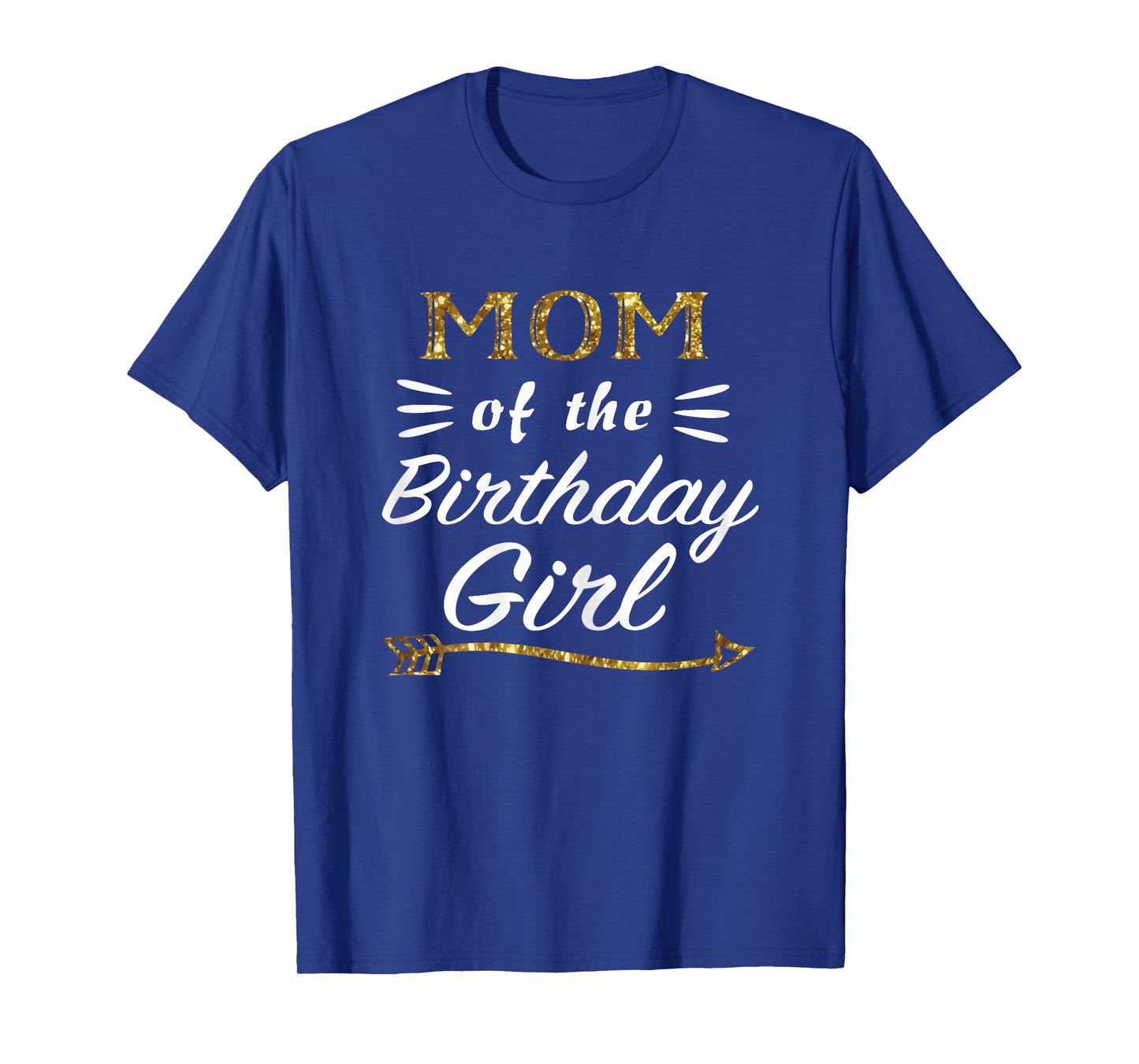 Mom of the Birthday Girl Matching Family Gold Design Mommy T-Shirt