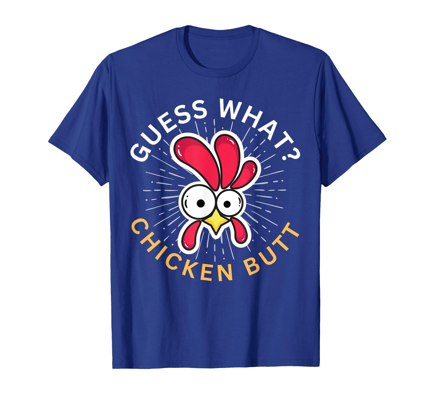 Guess What? Chicken Butt! T-Shirt