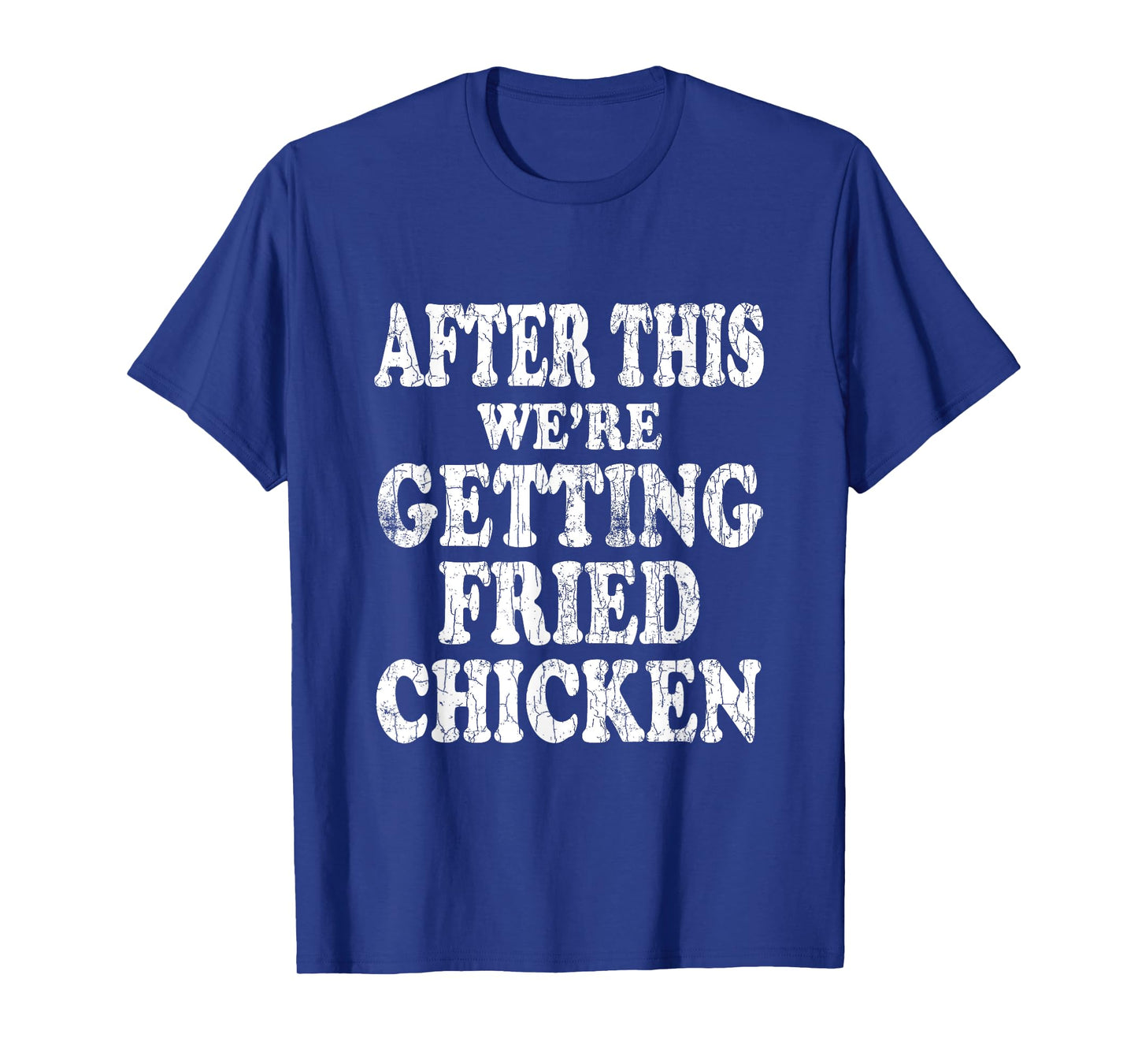 We're Getting Fried Chicken Funny Eater Lover Graphic T-Shirt