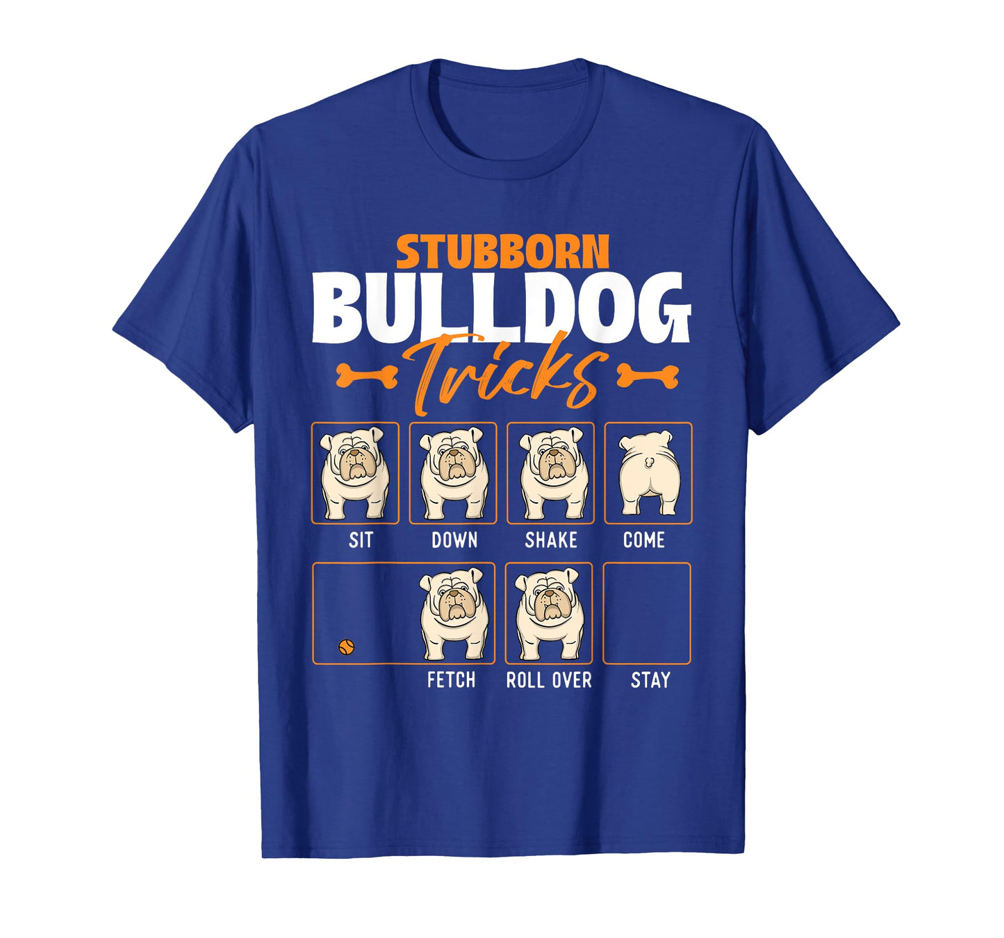 Stubborn Bulldog Tricks - Puppy Dog Trainer Animal Lover Men Women Girls Kids T-Shirt