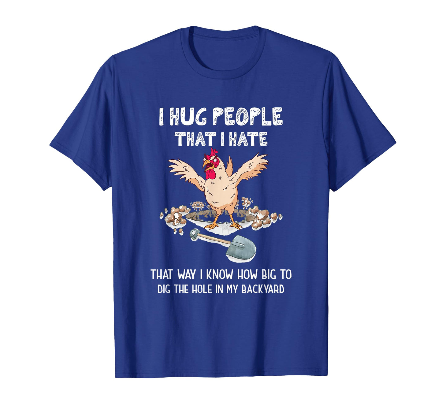 Sarcastic Introvert Crazy Chicken | I Hug People That I Hate T-Shirt