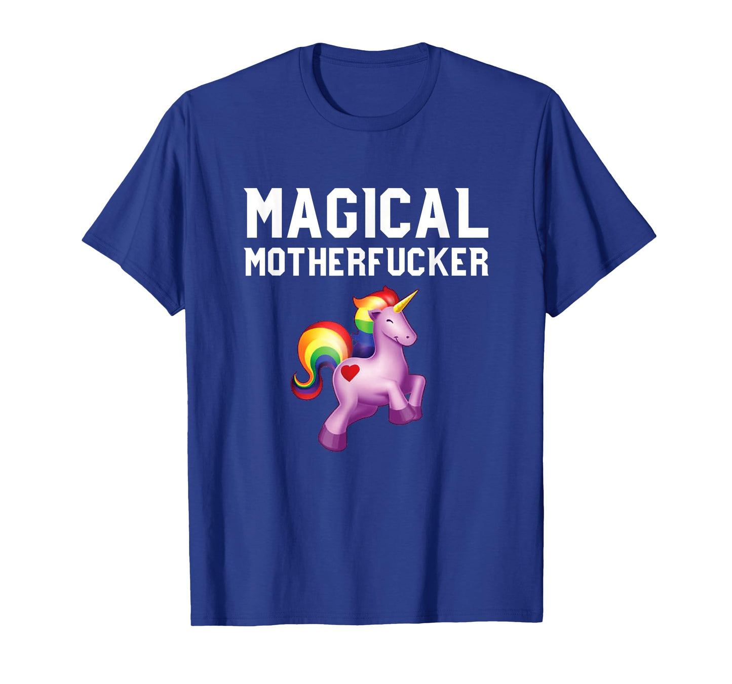 Magical Motherfucker - Magical Unicorn Shirts for Adults T-Shirt