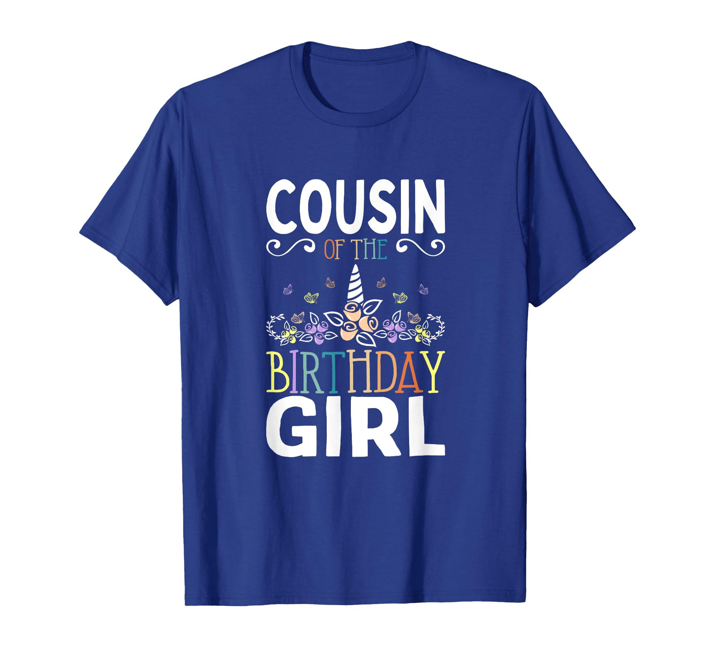 Cousin Of The Birthday Girl Unicorn Girls Family Matching T-Shirt